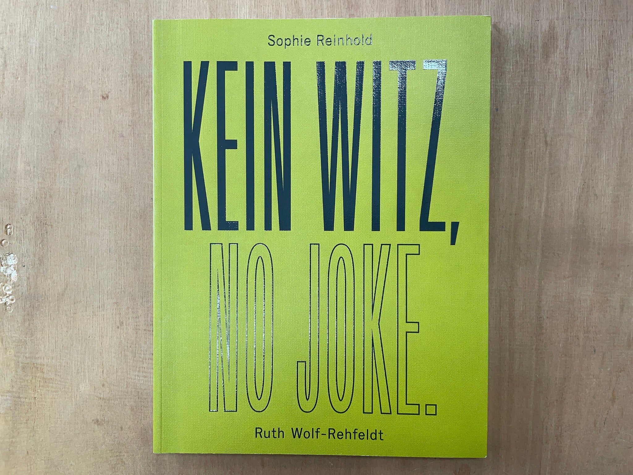 KEIN WITZ, NO JOKE by Sophie Reinhold & Ruth Wolf-Rehfeldt