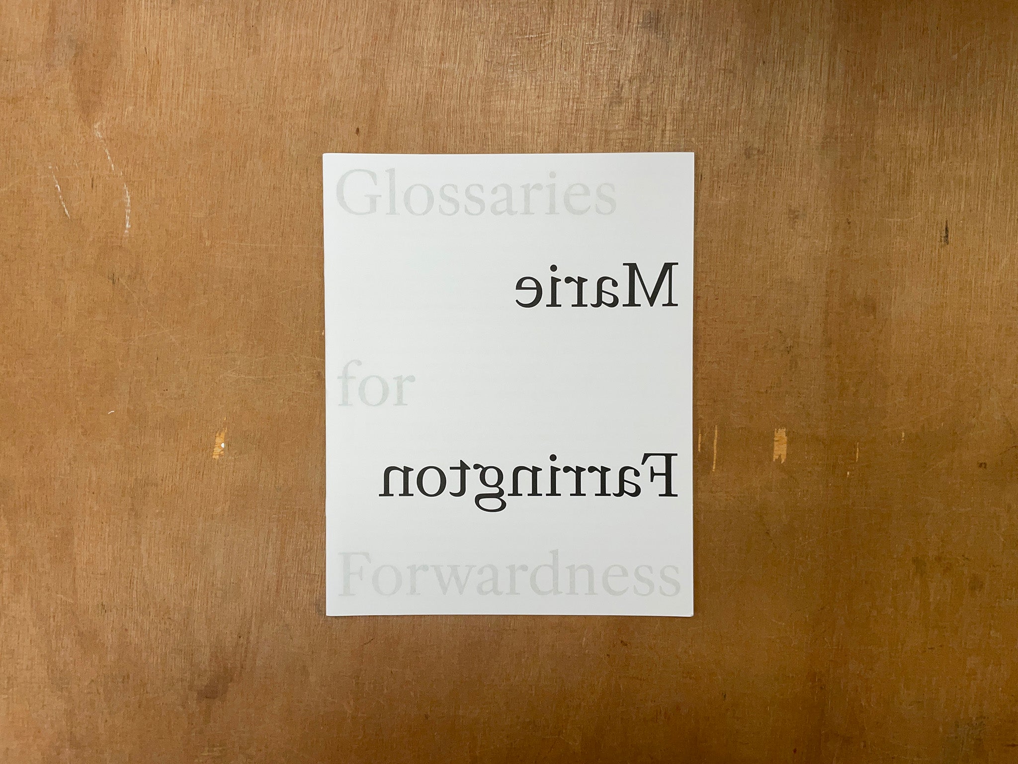 GLOSSARIES FOR FORWARDNESS by Marie Farrington, Anneka French & Quentin Crowley