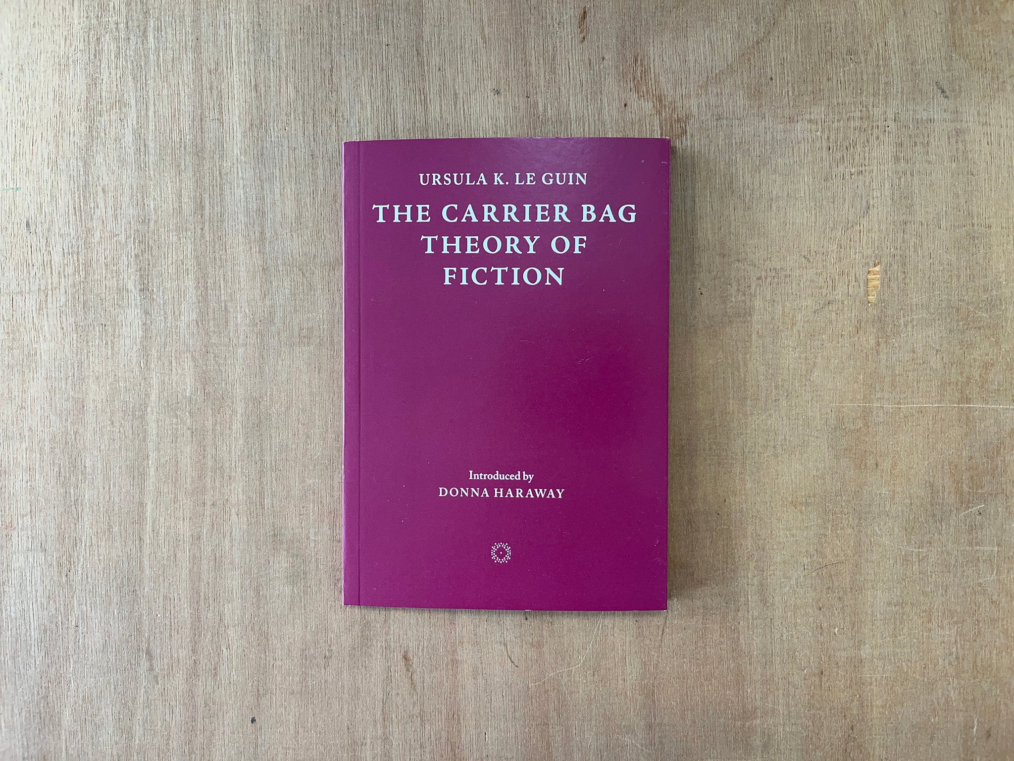 THE CARRIER BAG THEORY OF FICTION by Ursula K. Le Guin – Good Press