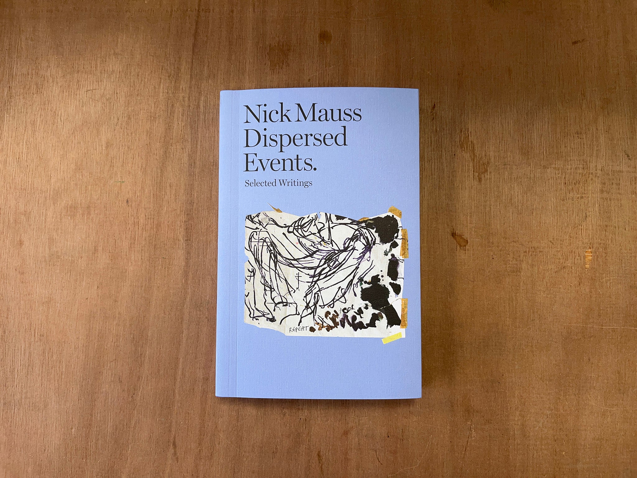 DISPERSED EVENTS. SELECTED WRITINGS by Nick Mauss