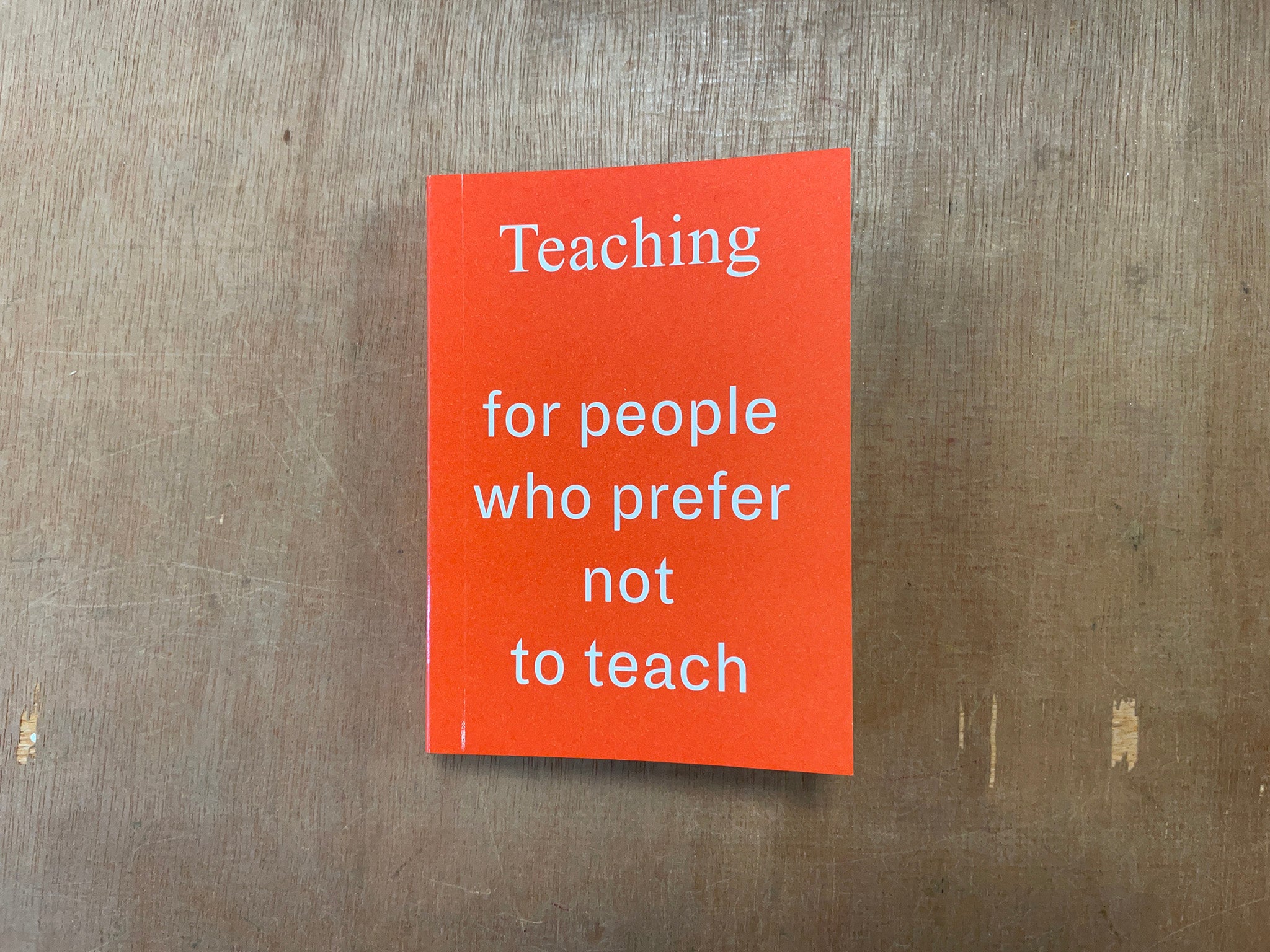 TEACHING FOR PEOPLE WHO PREFER NOT TO TEACH by M Bayerdoerfer and R Schweiker