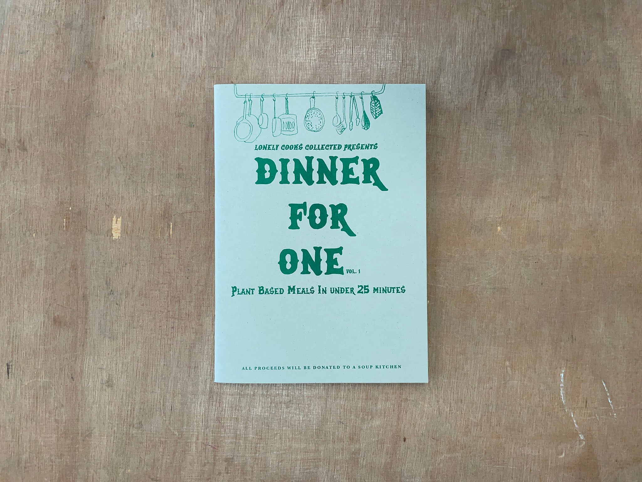 DINNER FOR ONE VOL. 1 - PLANT BASED MEALS IN UNDER 25 MINUTES by Lonely Cooks Collected