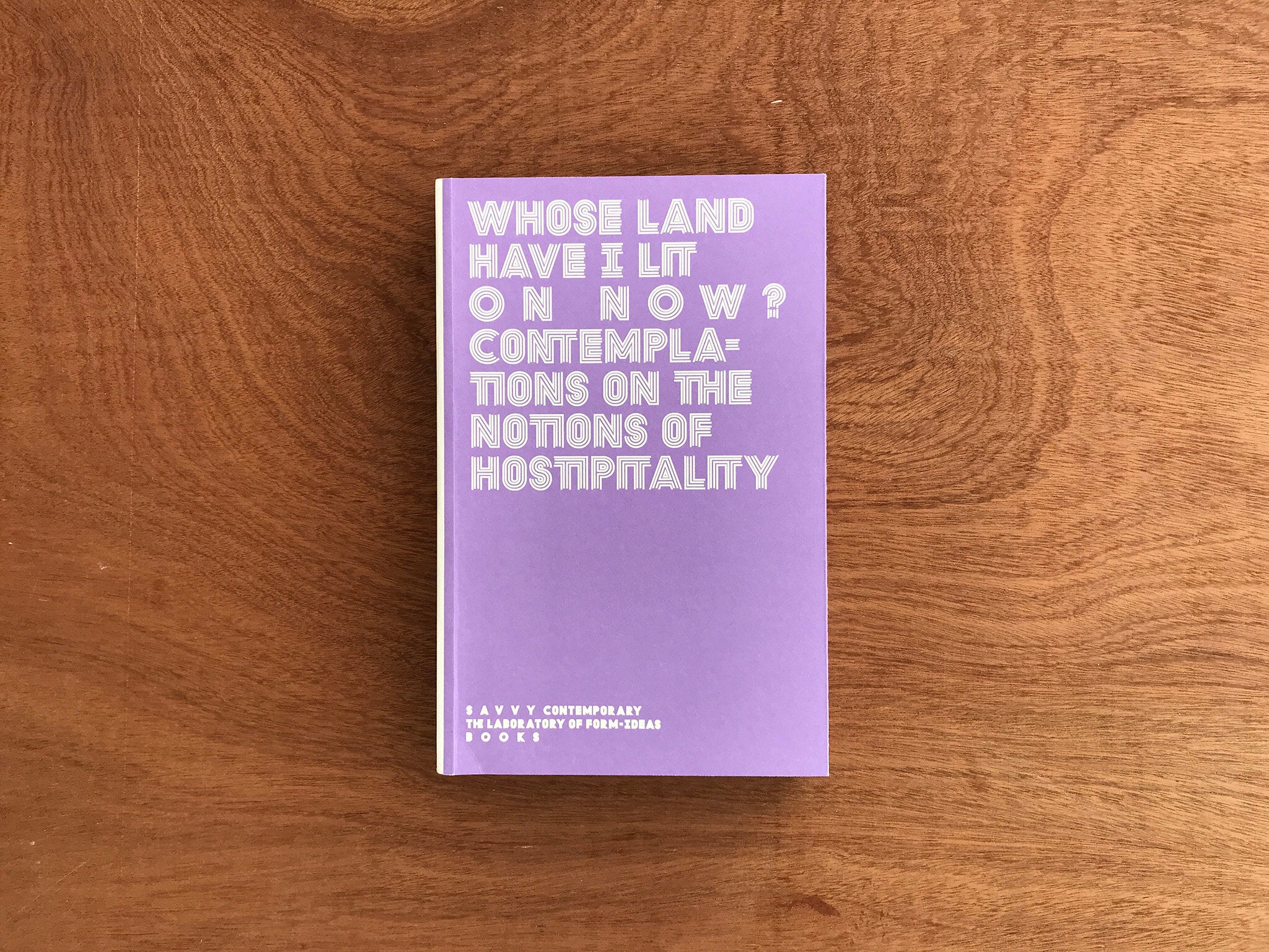 WHOSE LAND HAVE I LIT ON NOW? – CONTEMPLATIONS ON THE NOTIONS OF HOSPITALITY