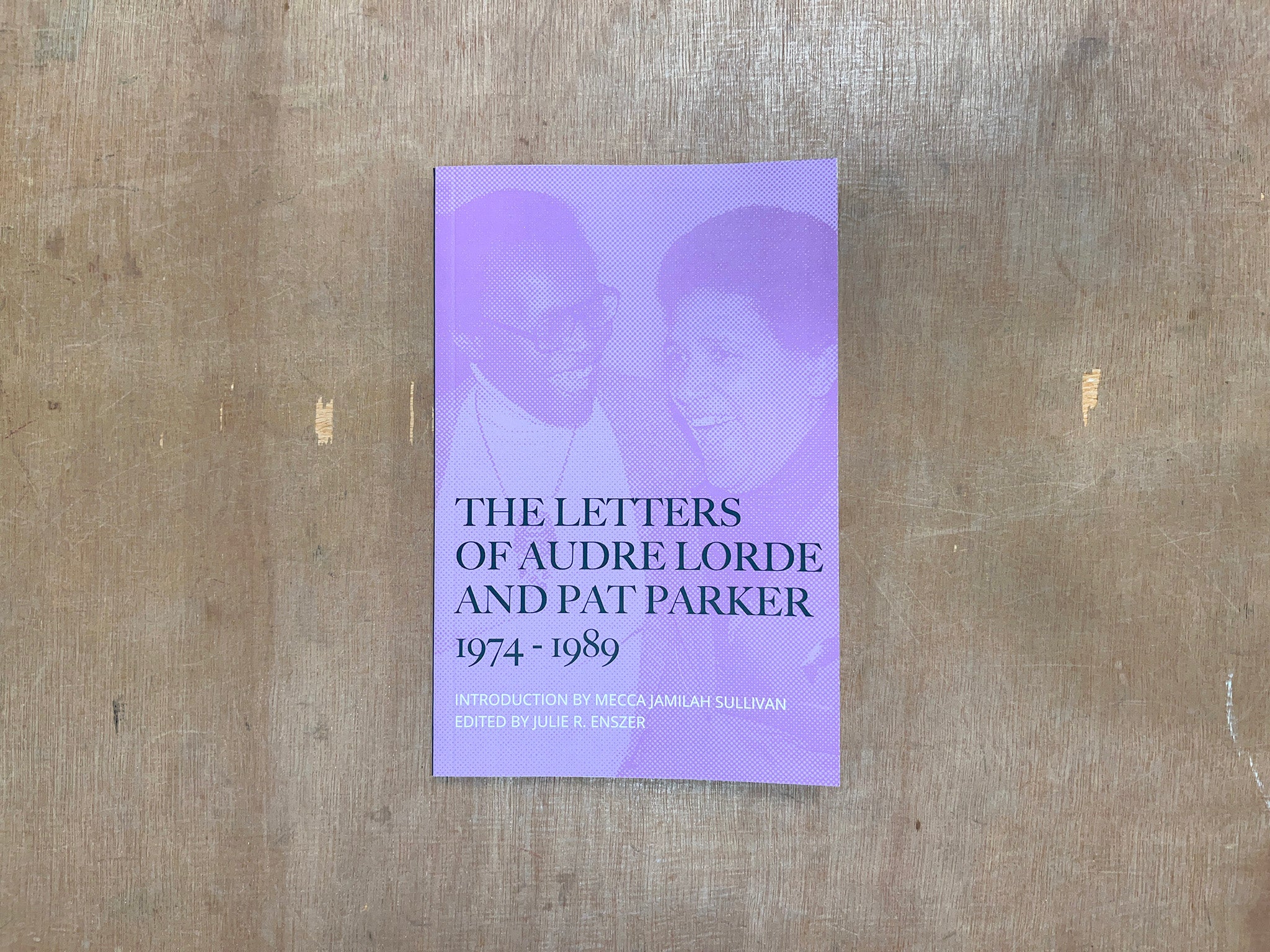 THE LETTERS OF AUDRE LORDE AND PAT PARKER 1974-1989 Edited by Julie R. Enszer