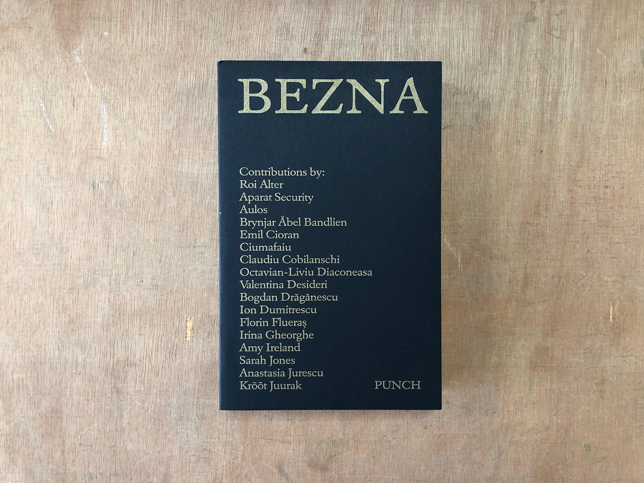 BEZNA ANTHOLOGY Edited by Claudiu Cobilanschi, Florin Flueras, Irina Gheorghe, Alina Popa, Veda Popovici, Arnold Slahter