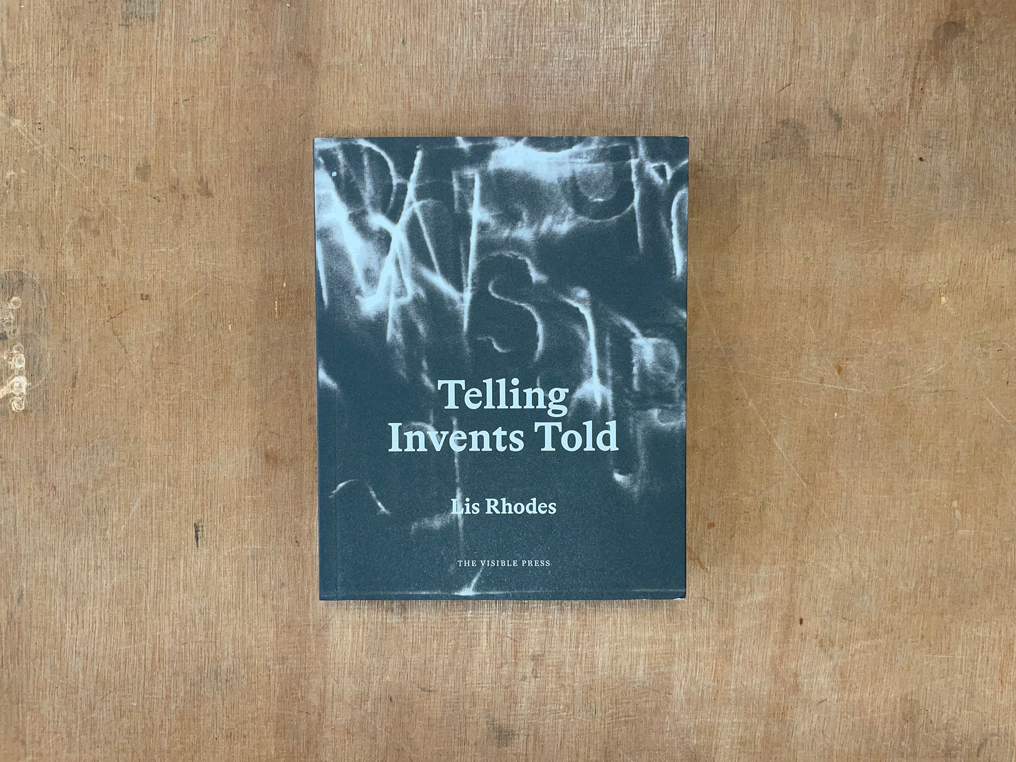 TELLING INVENTS TODD by Lis Rhodes
