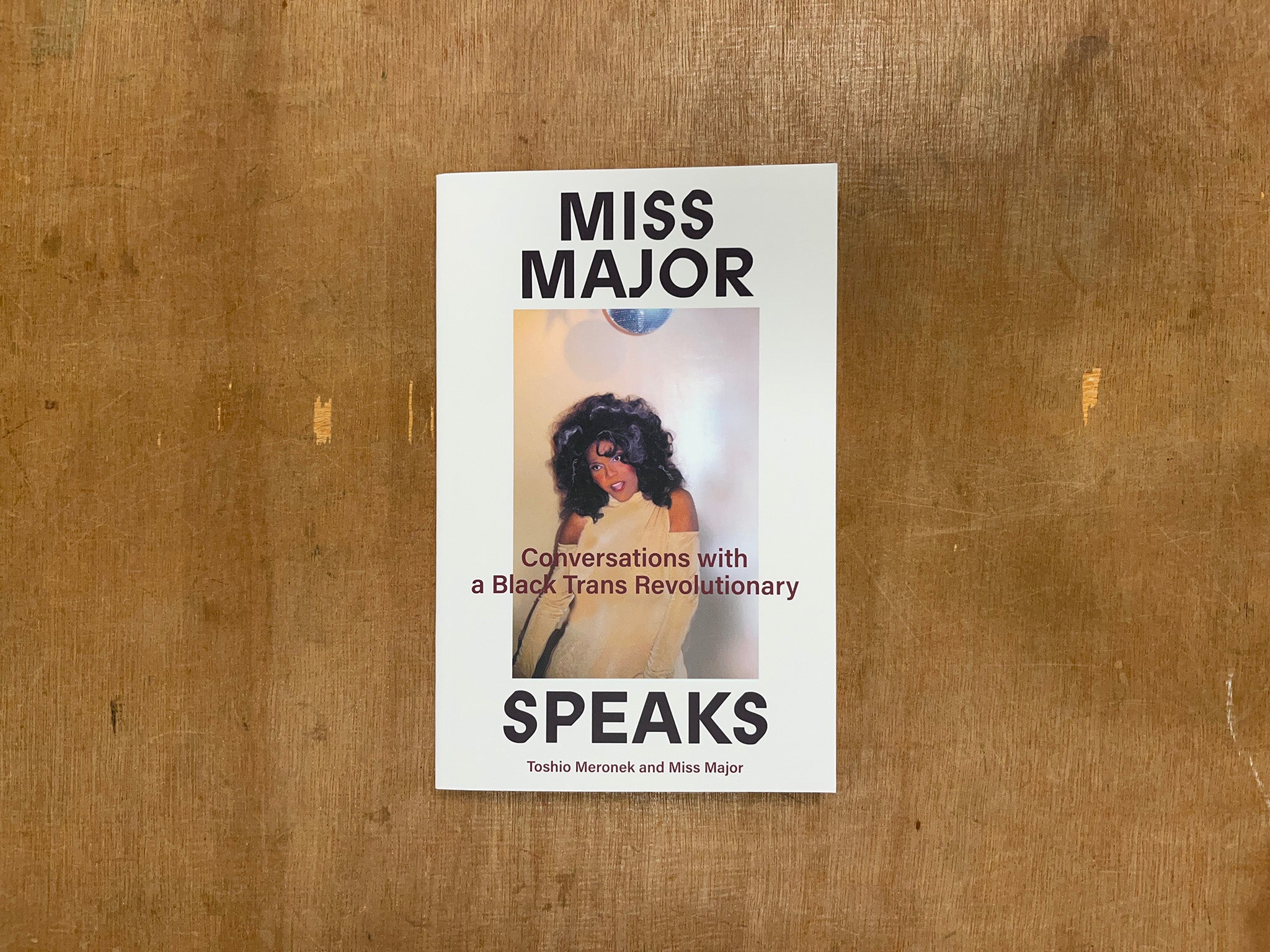 MISS MAJOR SPEAKS: CONVERSATIONS WITH A BLACK TRANS REVOLUTIONARY by Miss Major Griffin-Gracy & Toshio Meronek