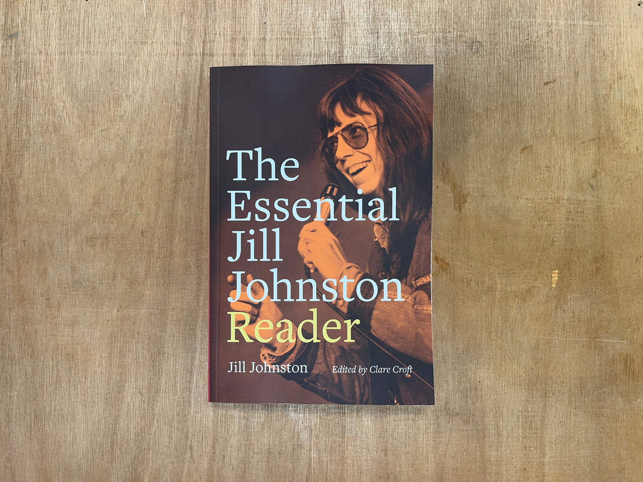 THE ESSENTIAL JILL JOHNSTON READER Edited by Clare Croft