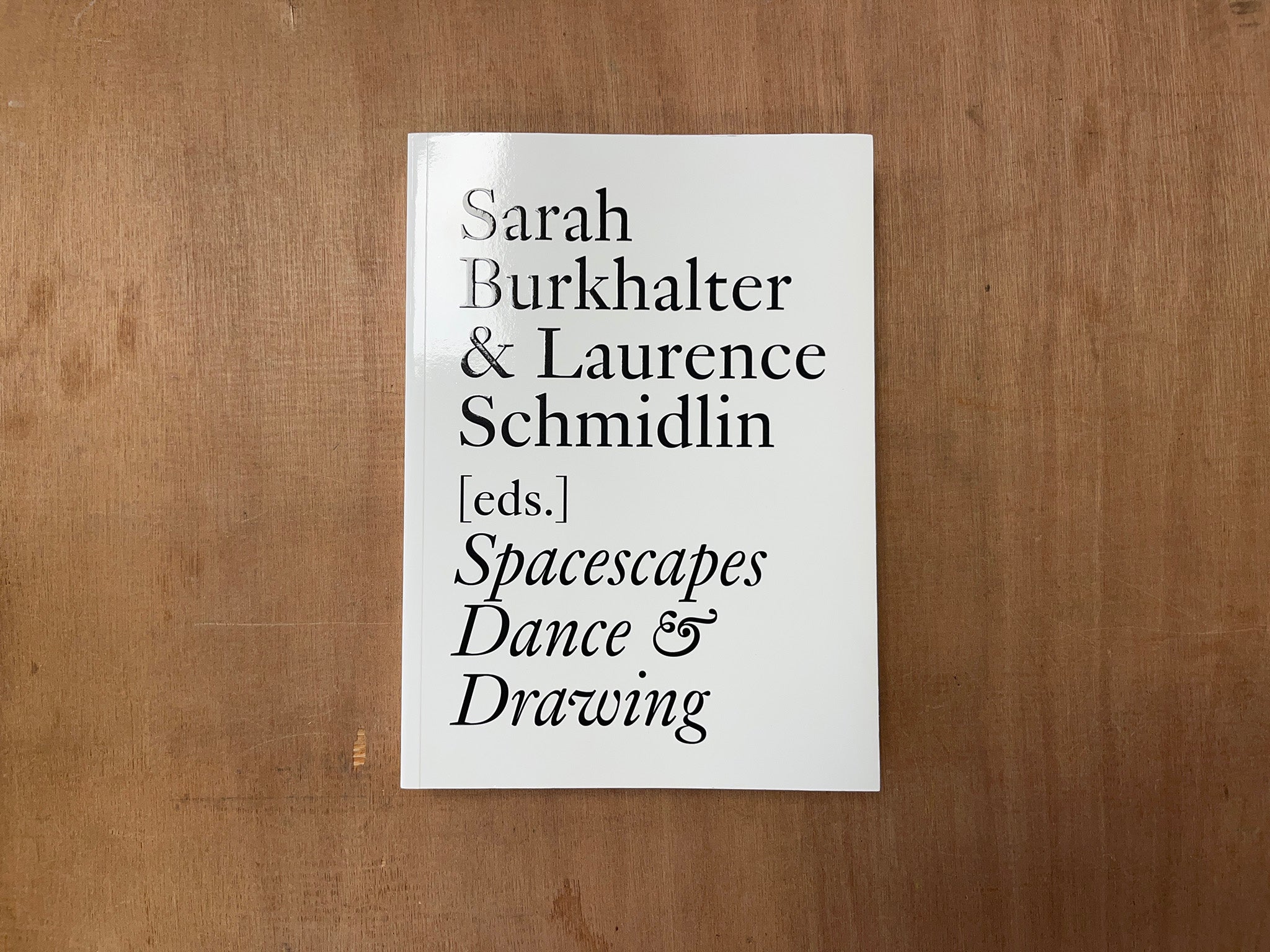 SPACESCAPES – DANCE & DRAWING SINCE 1962 by Sarah Burkhalter & Laurence Schmidlin (Eds.)