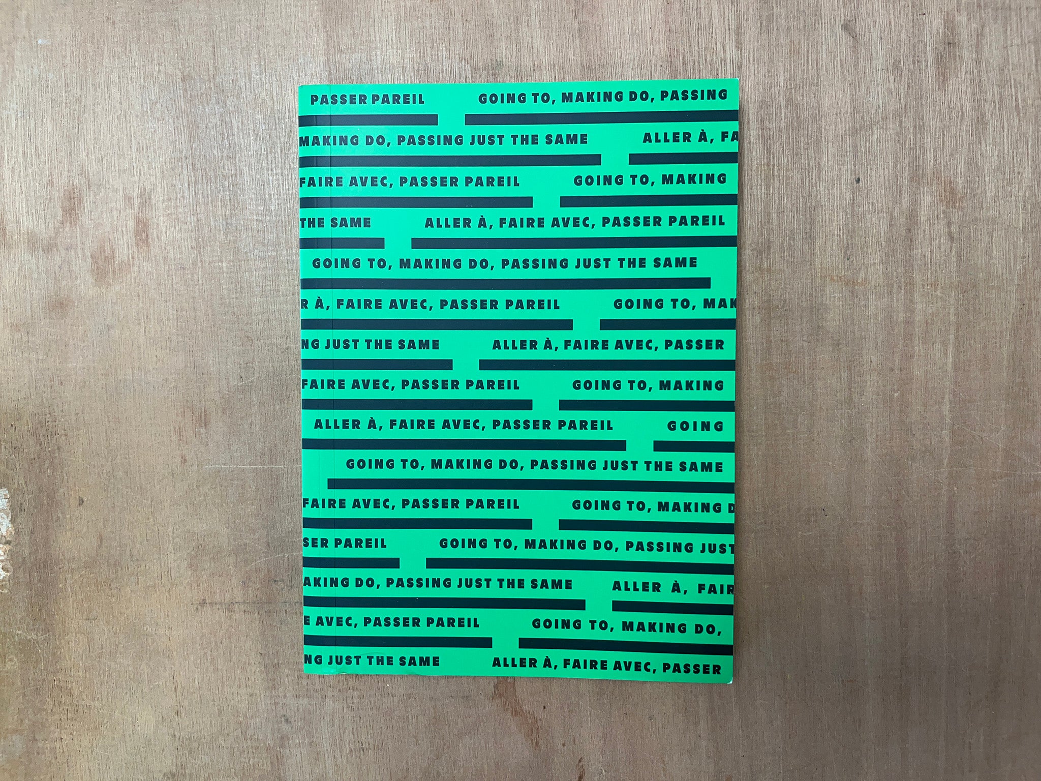 GOING TO, MAKING DO, PASSING JUST THE SAME by Edith Brunette & François Lemieux
