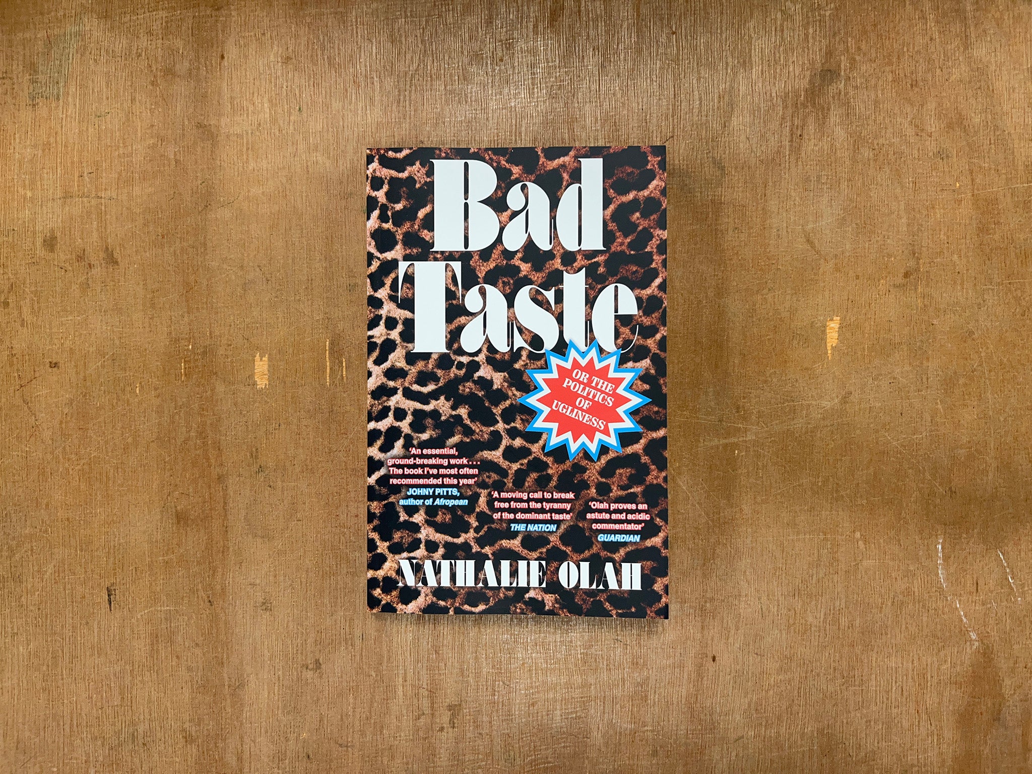 BAD TASTE: OR THE POLITICS OF UGLINESS by Natalie Olah