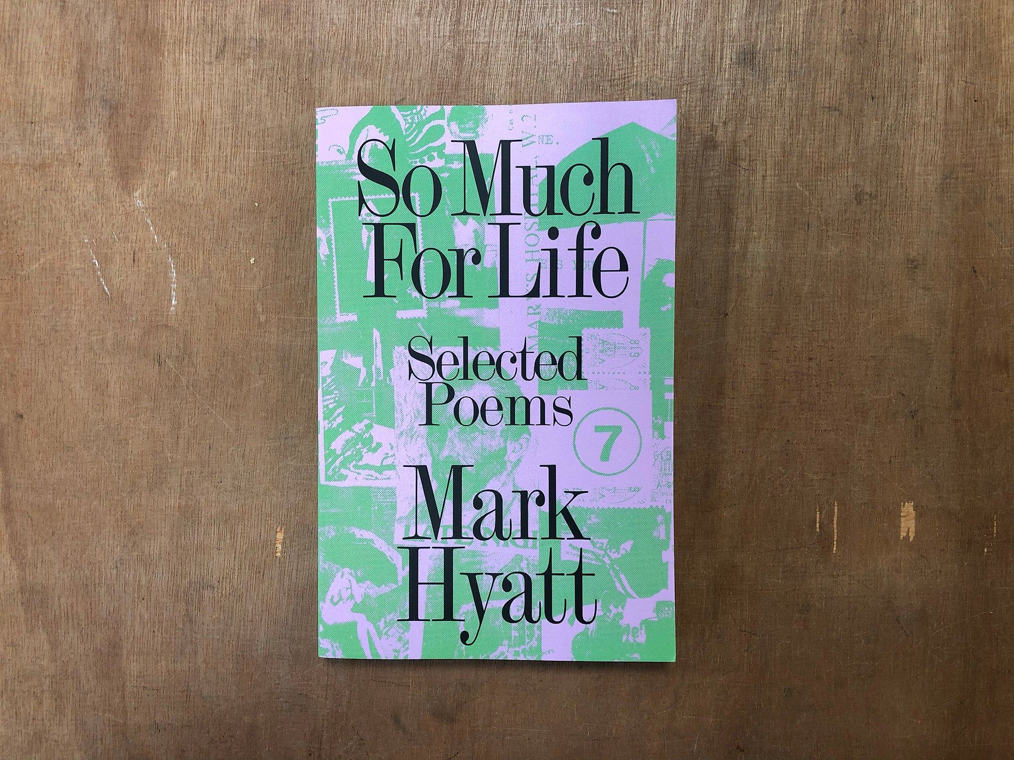 SO MUCH FOR LIFE: SELECTED POEMS BY MARK HYATT Edited by Sam Ladkin and Luke Roberts