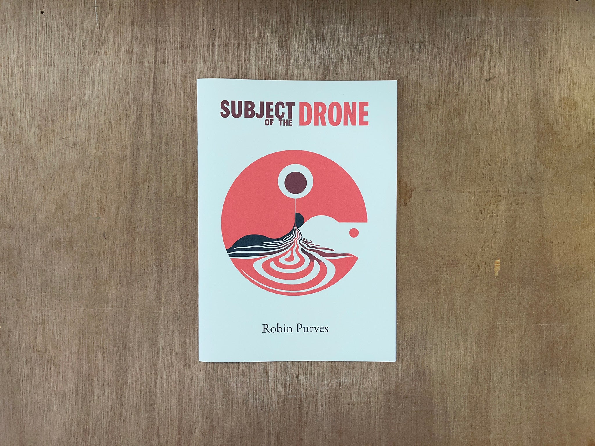 SUBJECT OF THE DRONE by Robin Purves