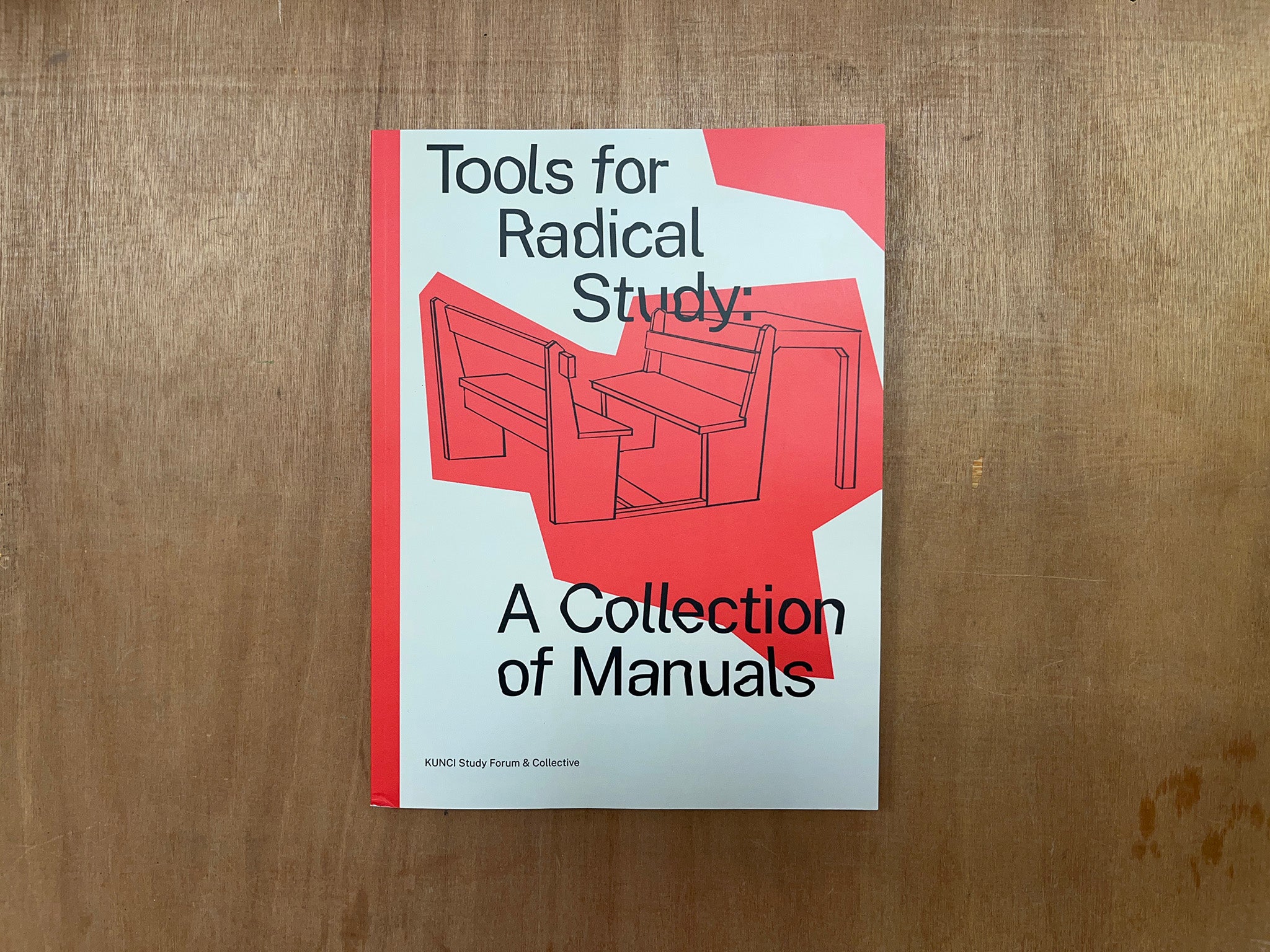 TOOLS FOR RADICAL STUDY: A COLLECTION OF MANUALS Ed. by KUNCI Study Forum & Collective