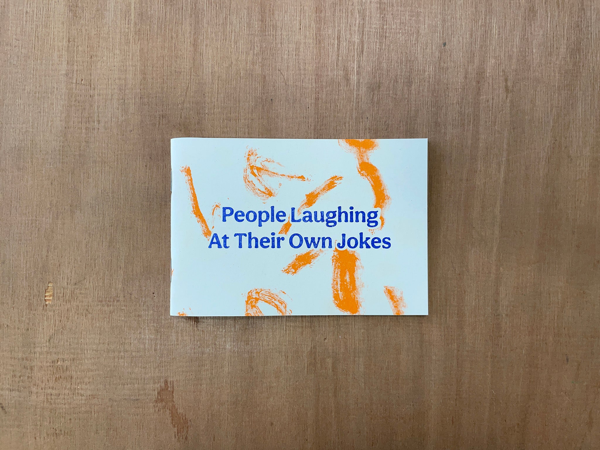 PEOPLE LAUGHING AT THEIR OWN JOKES by Jason Kerley