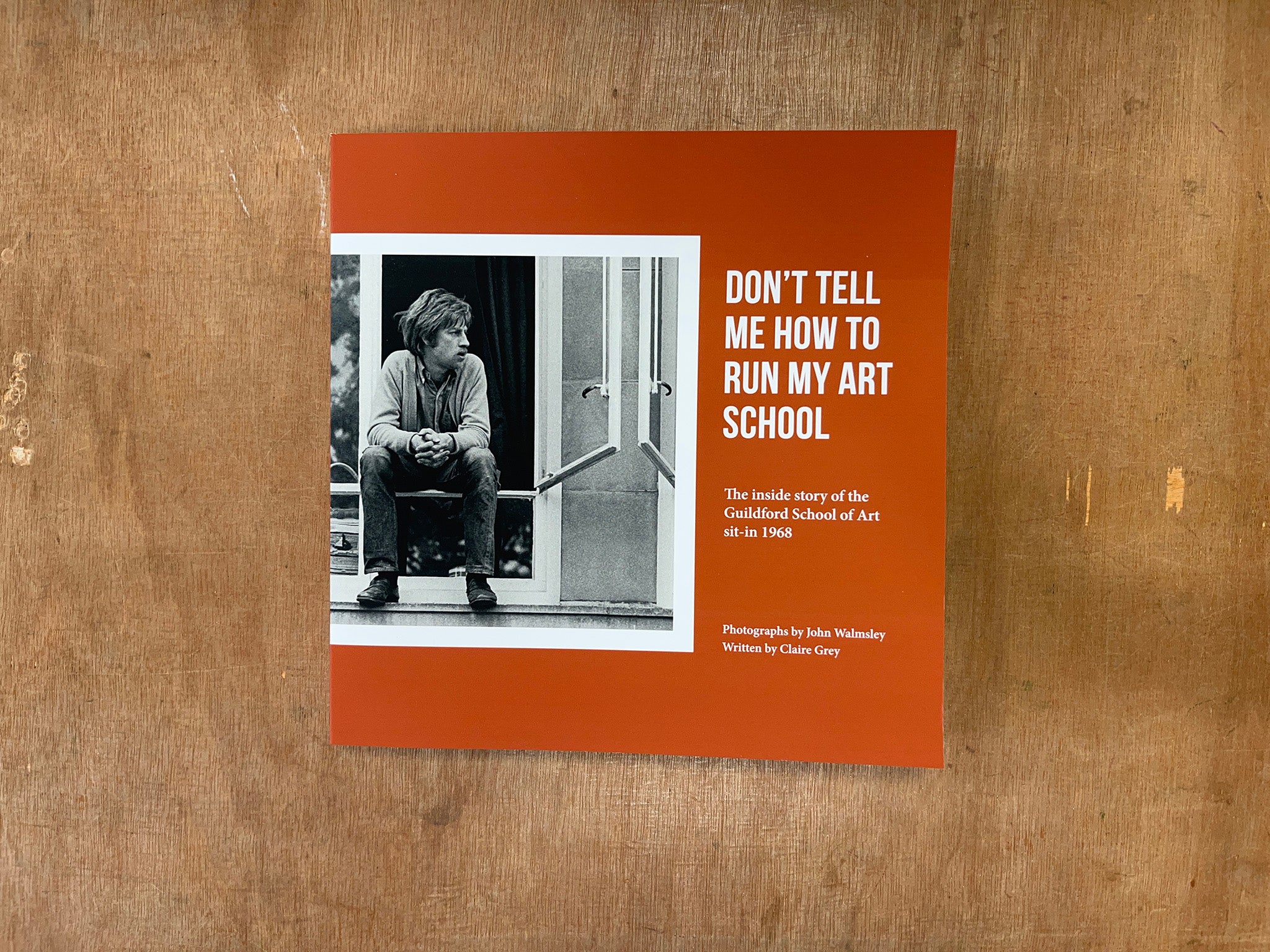 DON'T TELL ME HOW TO RUN MY ART SCHOOL by John Walmsley & Claire Grey