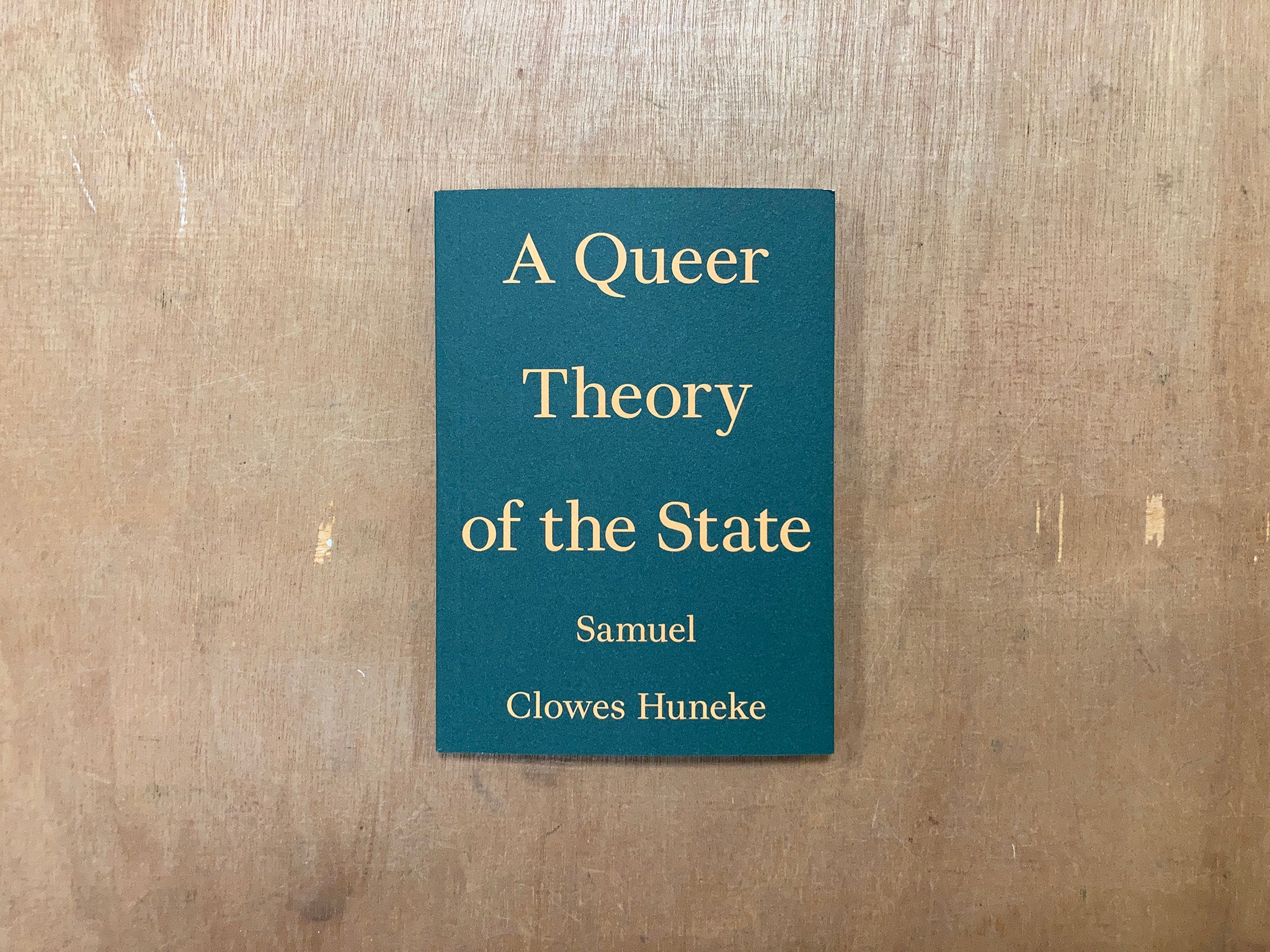 A QUEER THEORY OF THE STATE by Samuel Clowes Huneke
