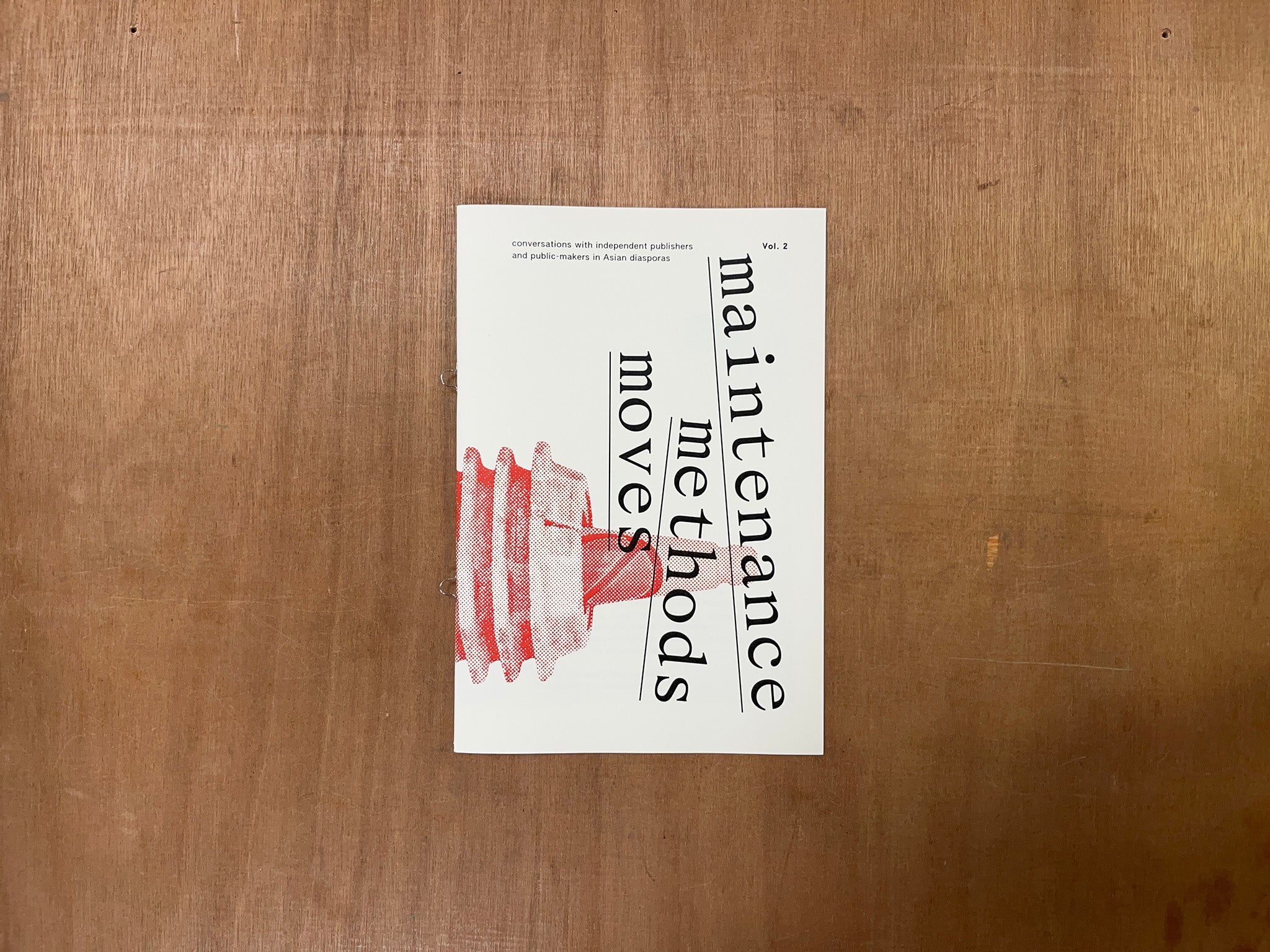 MAINTENANCE, METHODS, MOVES: CONVERSATIONS WITH INDEPENDENT PUBLISHERS AND PUBLIC-MAKERS IN ASIAN DIASPORAS - VOL. 2