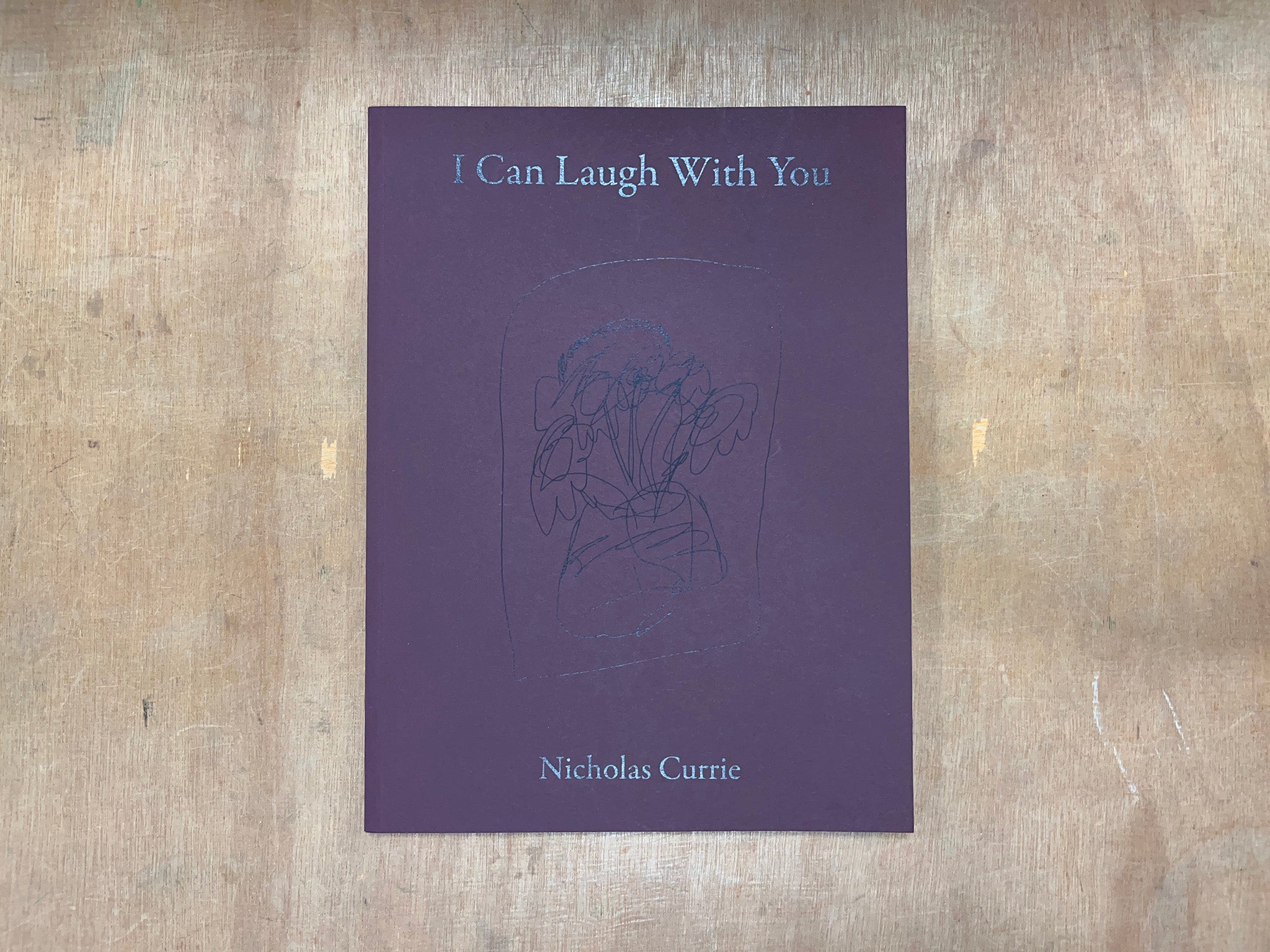 I CAN LAUGH WITH YOU by Nicholas Currie