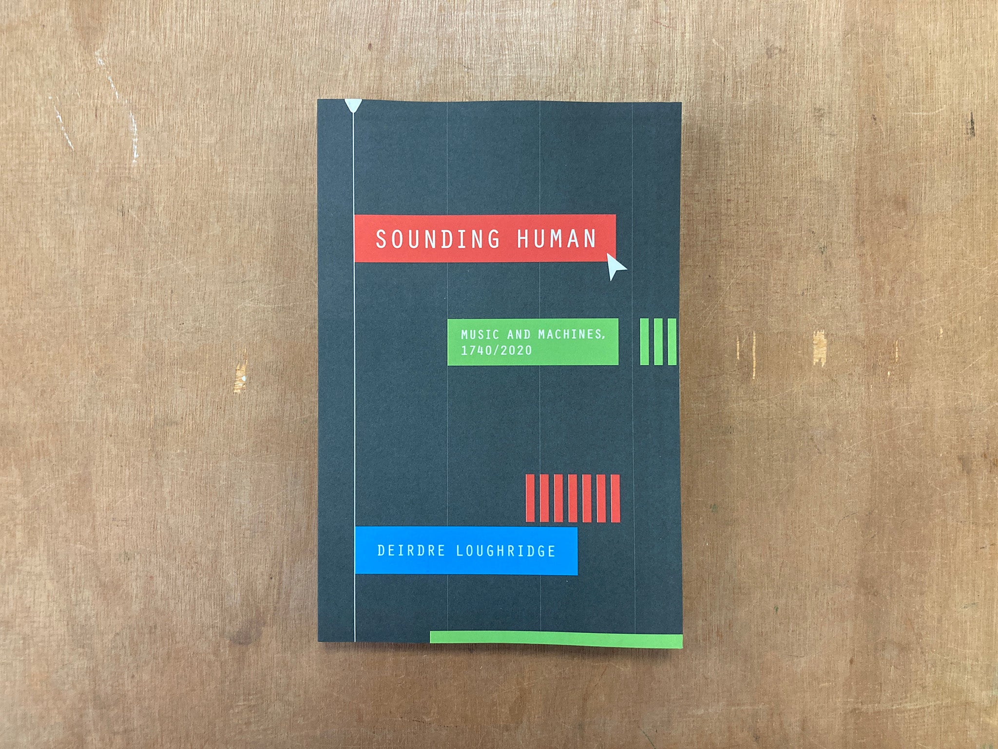 SOUNDING HUMAN: MUSIC AND MACHINES, 1740/2020 by Deirdre Loughridge