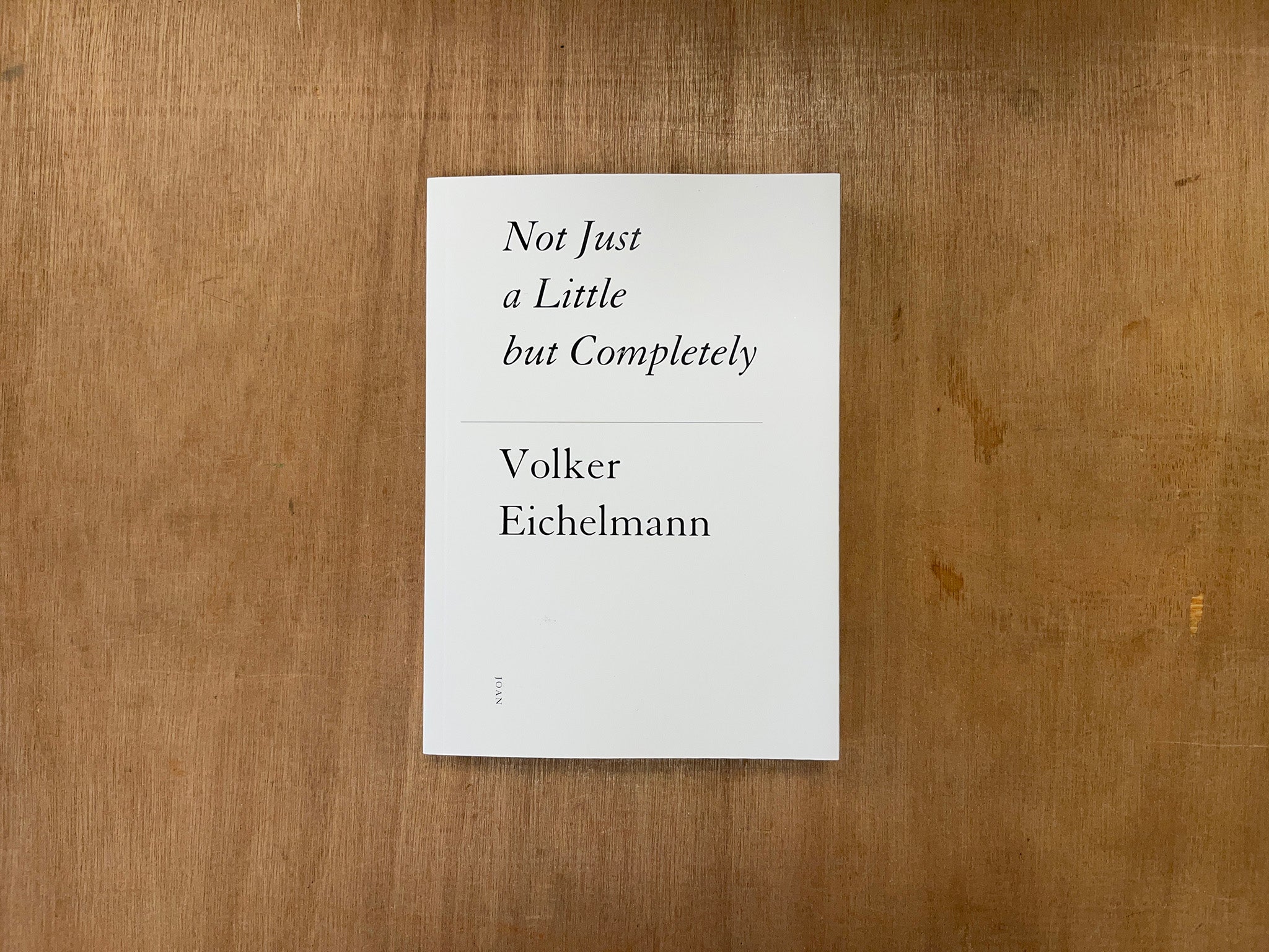 NOT JUST A LITTLE BUT COMPLETELY by Volker Eichelmann