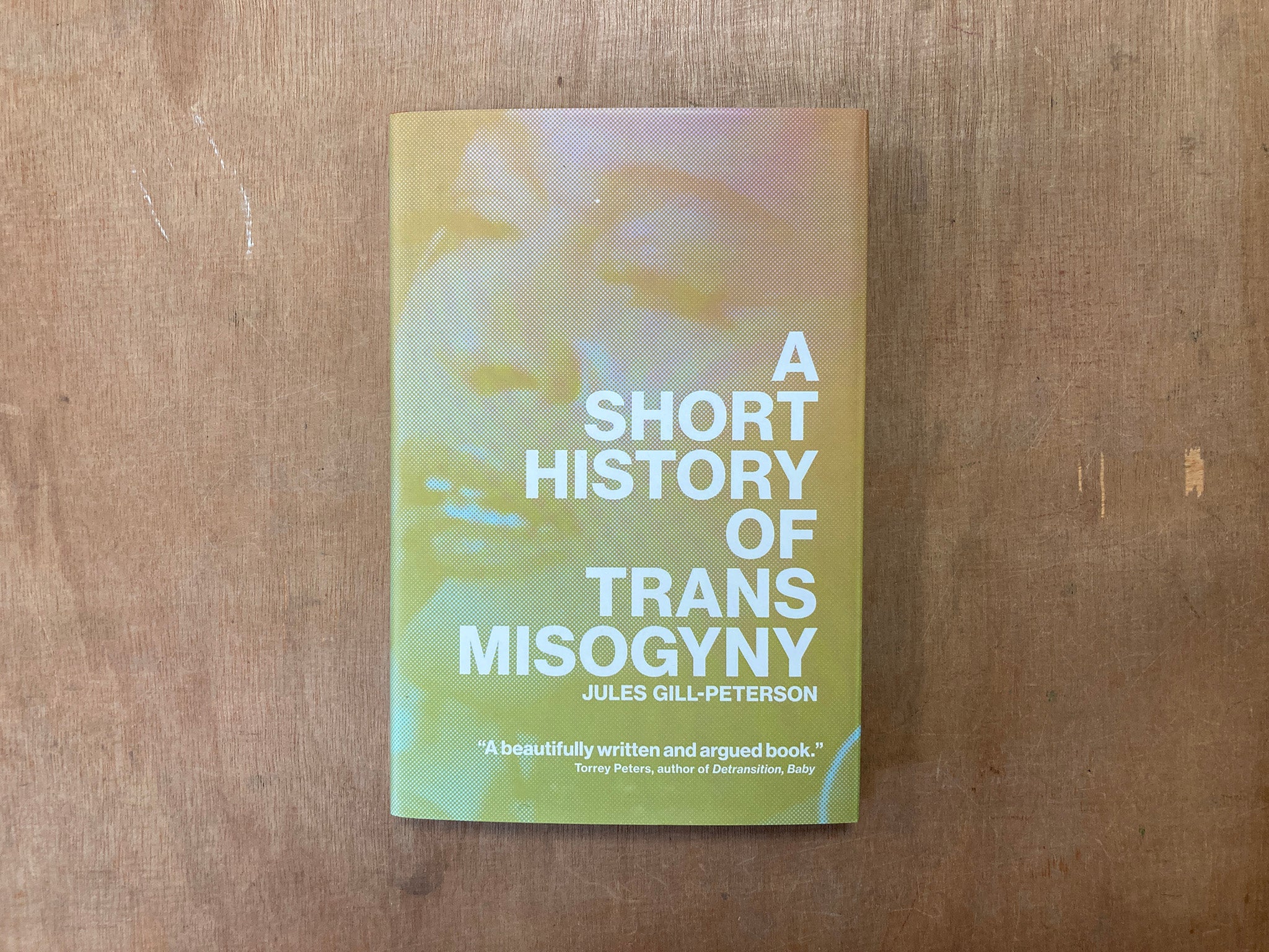 A SHORT HISTORY OF TRANS MISOGYNY by Jules Gill-Peterson