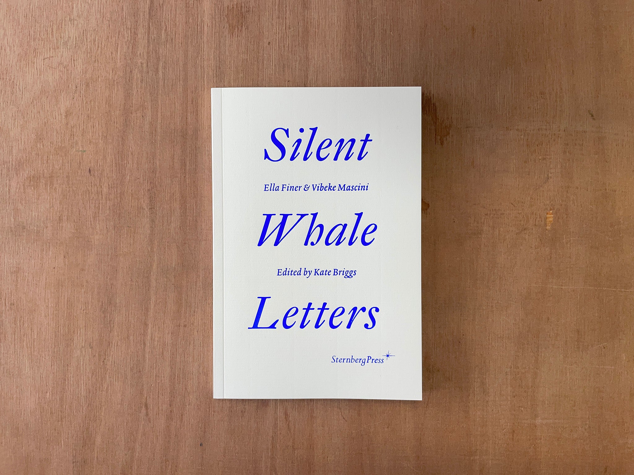 SILENT WHALE LETTERS: A LONG-DISTANCE CORRESPONDENCE, ON ALL FREQUENCIES by Ella Finer & Vibeke Mascini