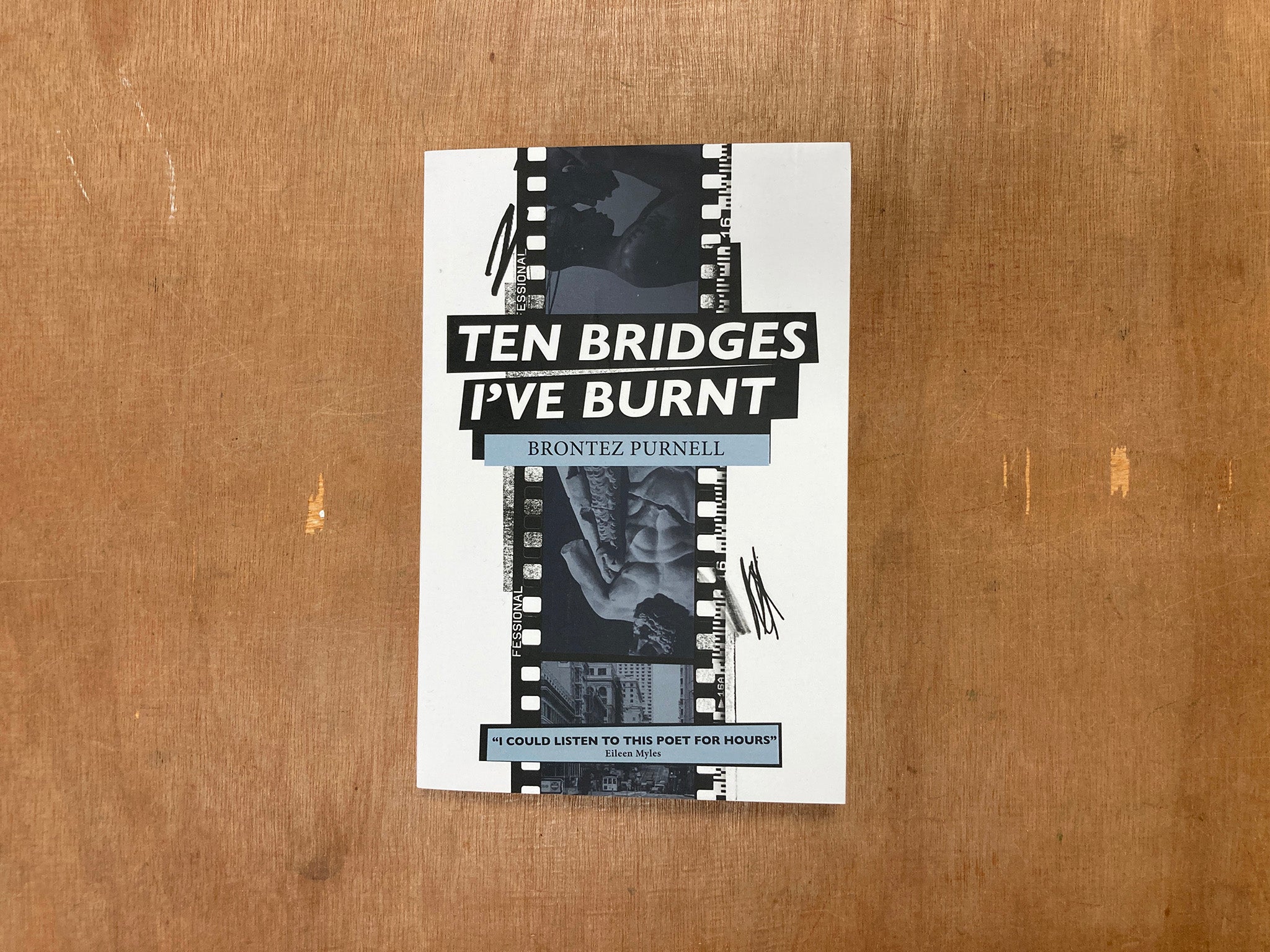 TEN BRIDGES I’VE BURNT by Brontez Purnell