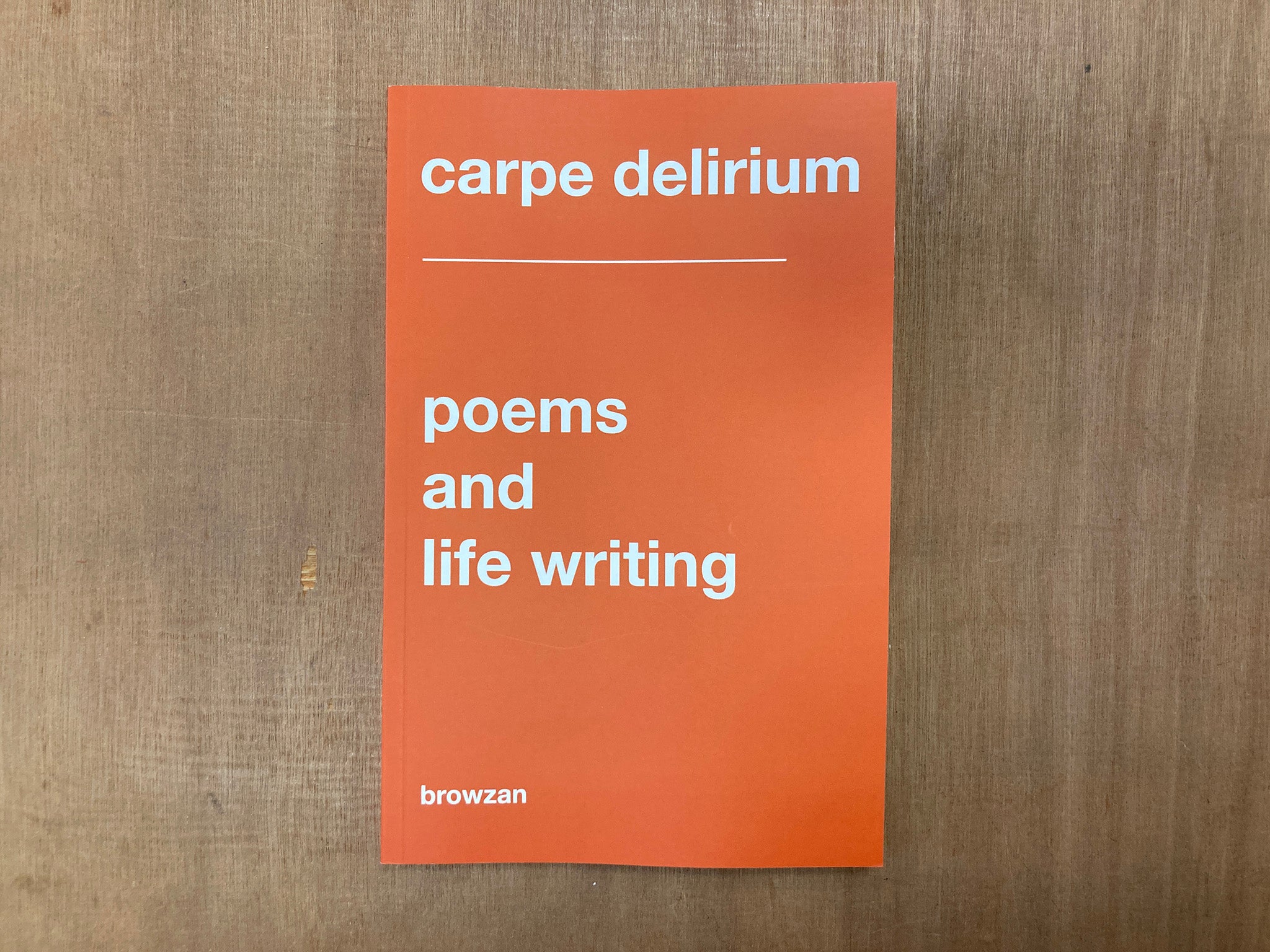 CARPE DELIRIUM by Browzan
