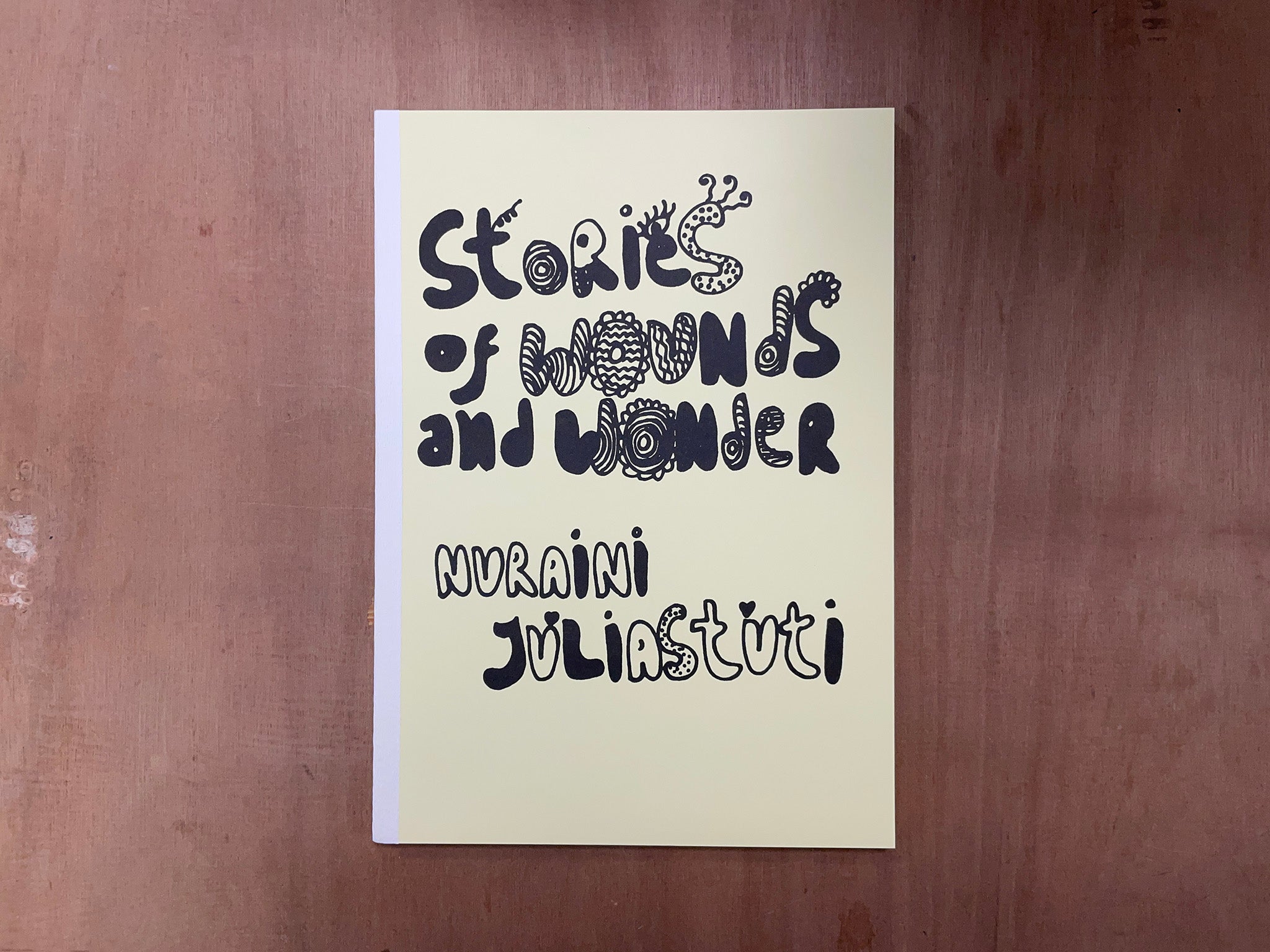 STORIES OF WOUNDS AND WONDER by Nuraini Juliastuti