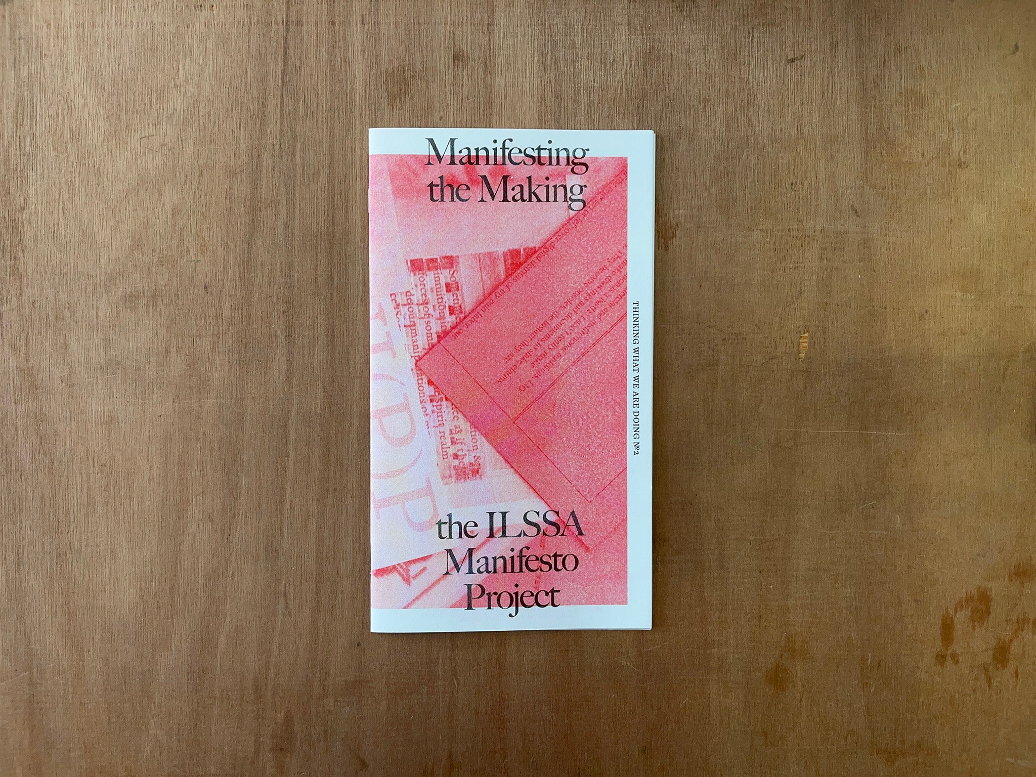 THINKING WHAT WE ARE DOING #2: MANIFESTING THE MAKING (THE ILSSA MANIFESTO PROJECT)