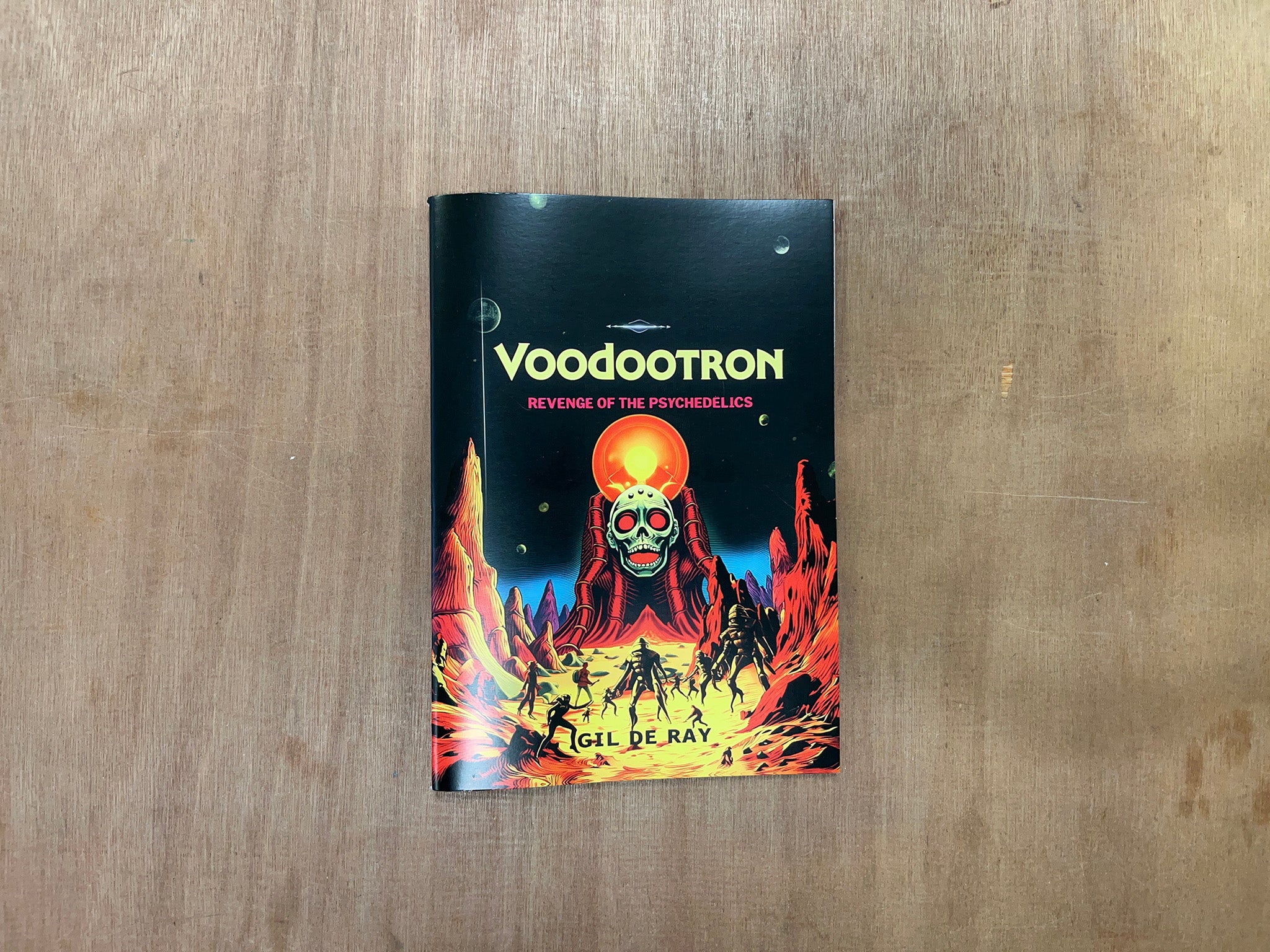 VOODOOTRON: REVENGE OF THE PSYCHEDELICS by Gil De Ray