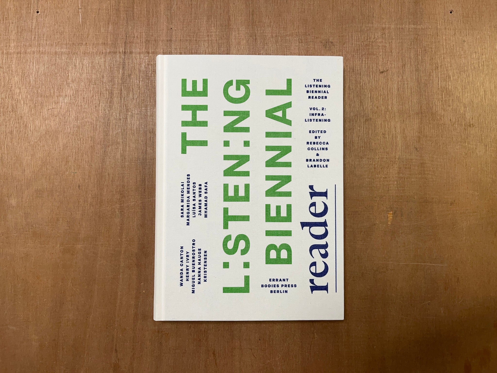 THE LISTENING BIENNIAL READER – VOL. 2: INFRALISTENING by Rebecca Collins & Brandon LaBelle