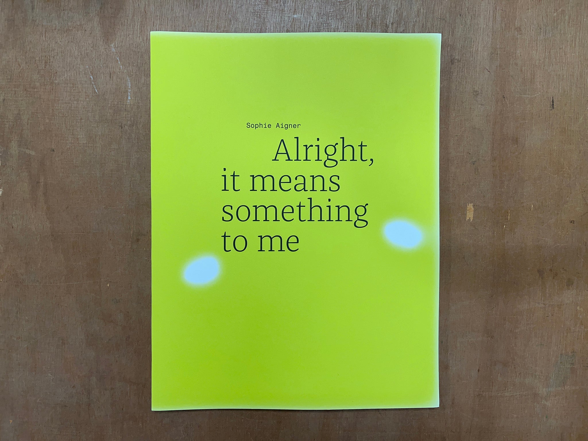 ALRIGHT, IT MEANS SOMETHING TO ME by Sophie Aigner