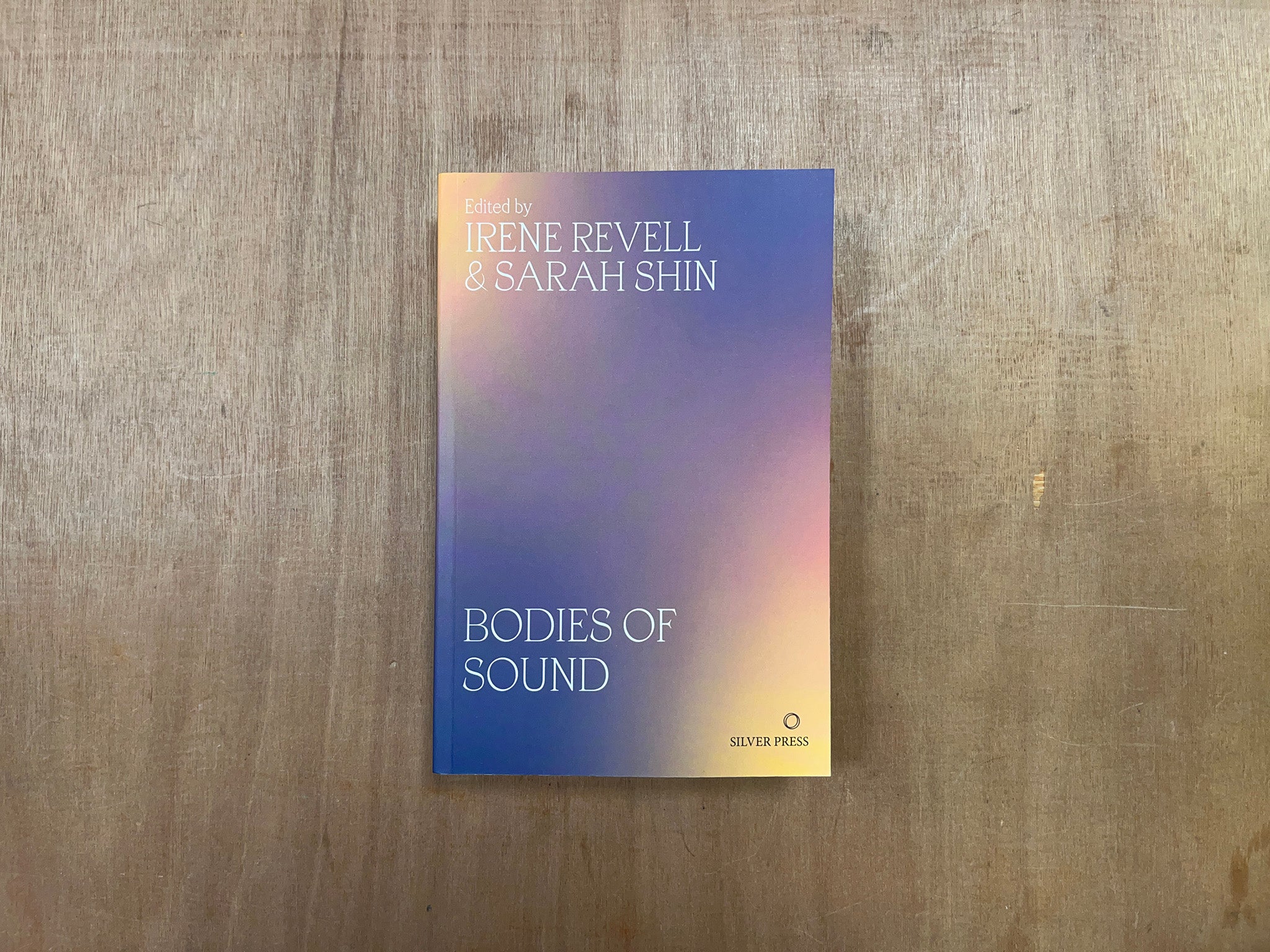 BODIES OF SOUND: BECOMING A FEMINIST EAR Editedby Irene Revell and Sarah Shin