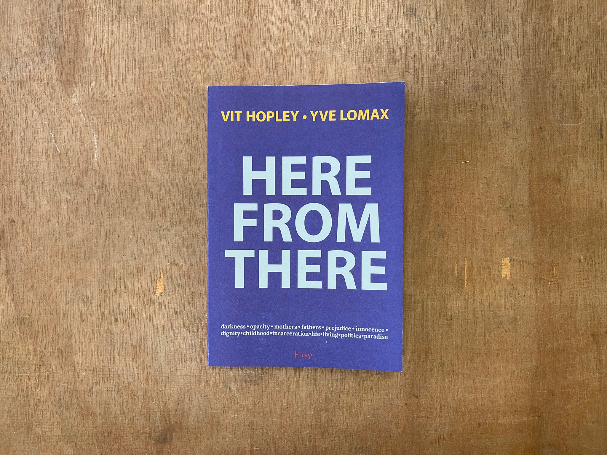 HERE FROM THERE by Vit Hopley & Yve Lomax