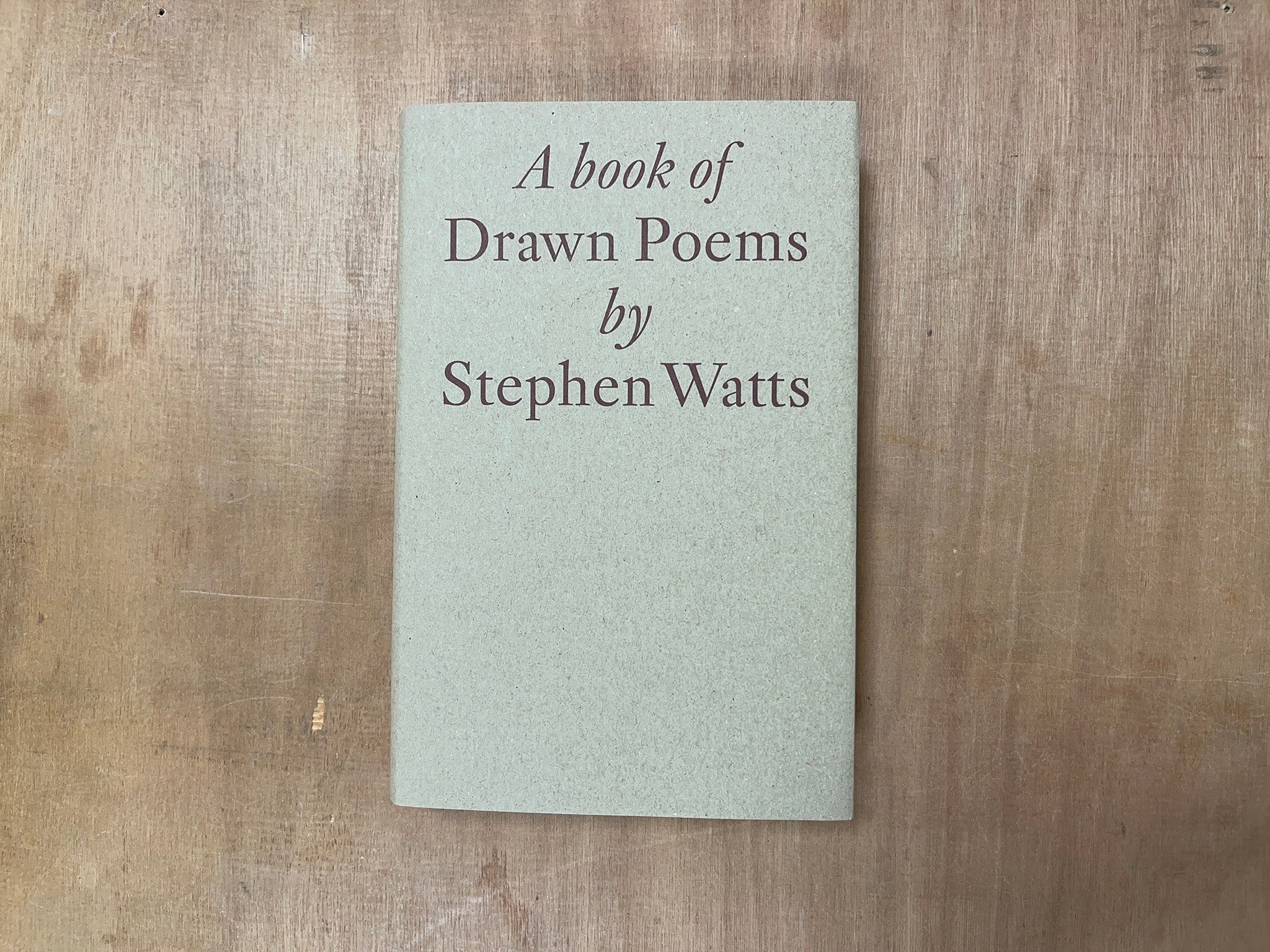 A BOOK OF DRAWN POEMS by Stephen Watts