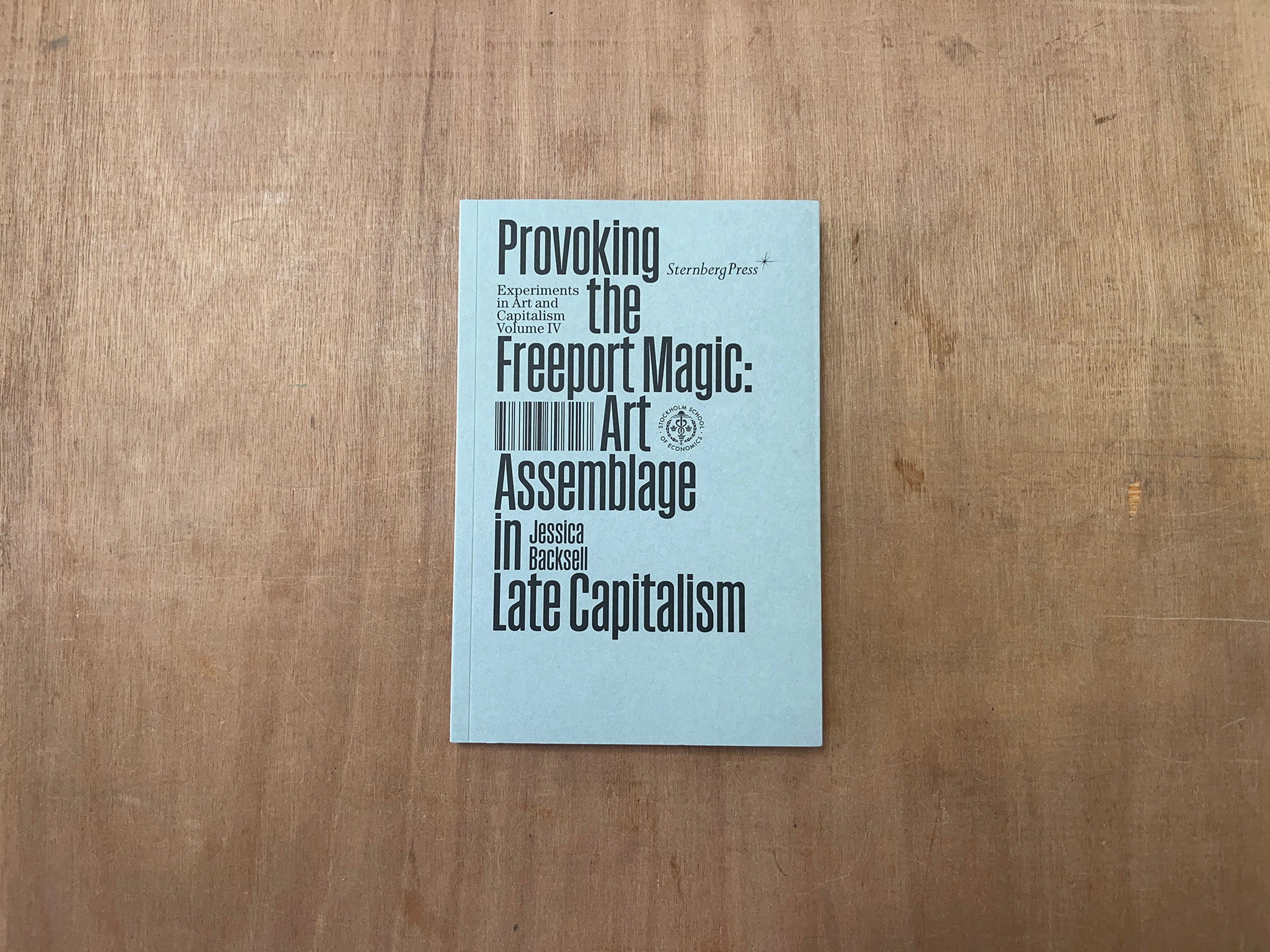 PROVOKING THE FREEPORT MAGIC: ART ASSEMBLAGE IN LATE CAPITALISM by Jessica Backsell