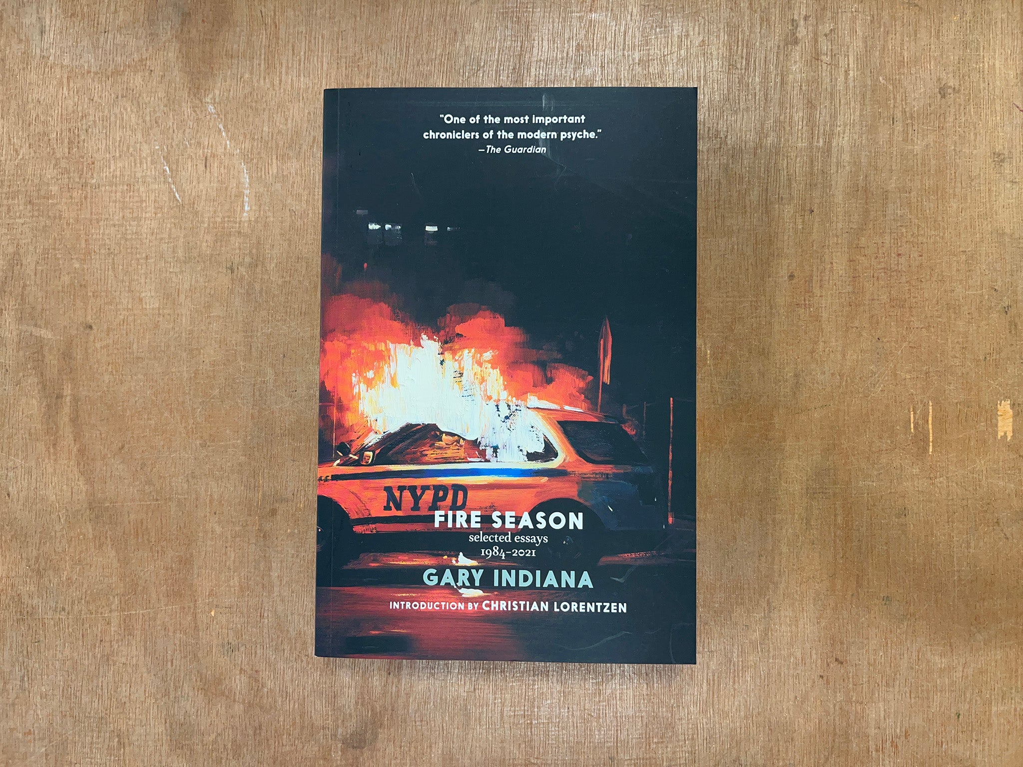 FIRE SEASON: SELECTED ESSAYS, 1984–2021 by Gary Indiana