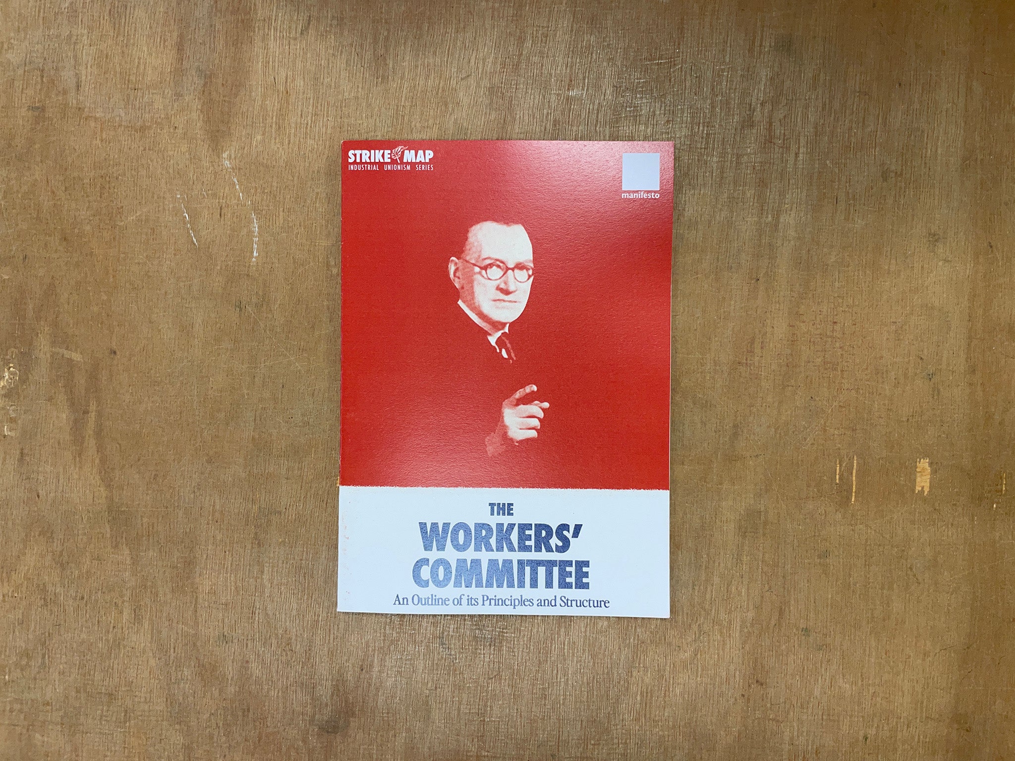 THE WORKERS' COMMITTEE: AN OUTLINE OF ITS PRINCIPLES AND STRUCTURE