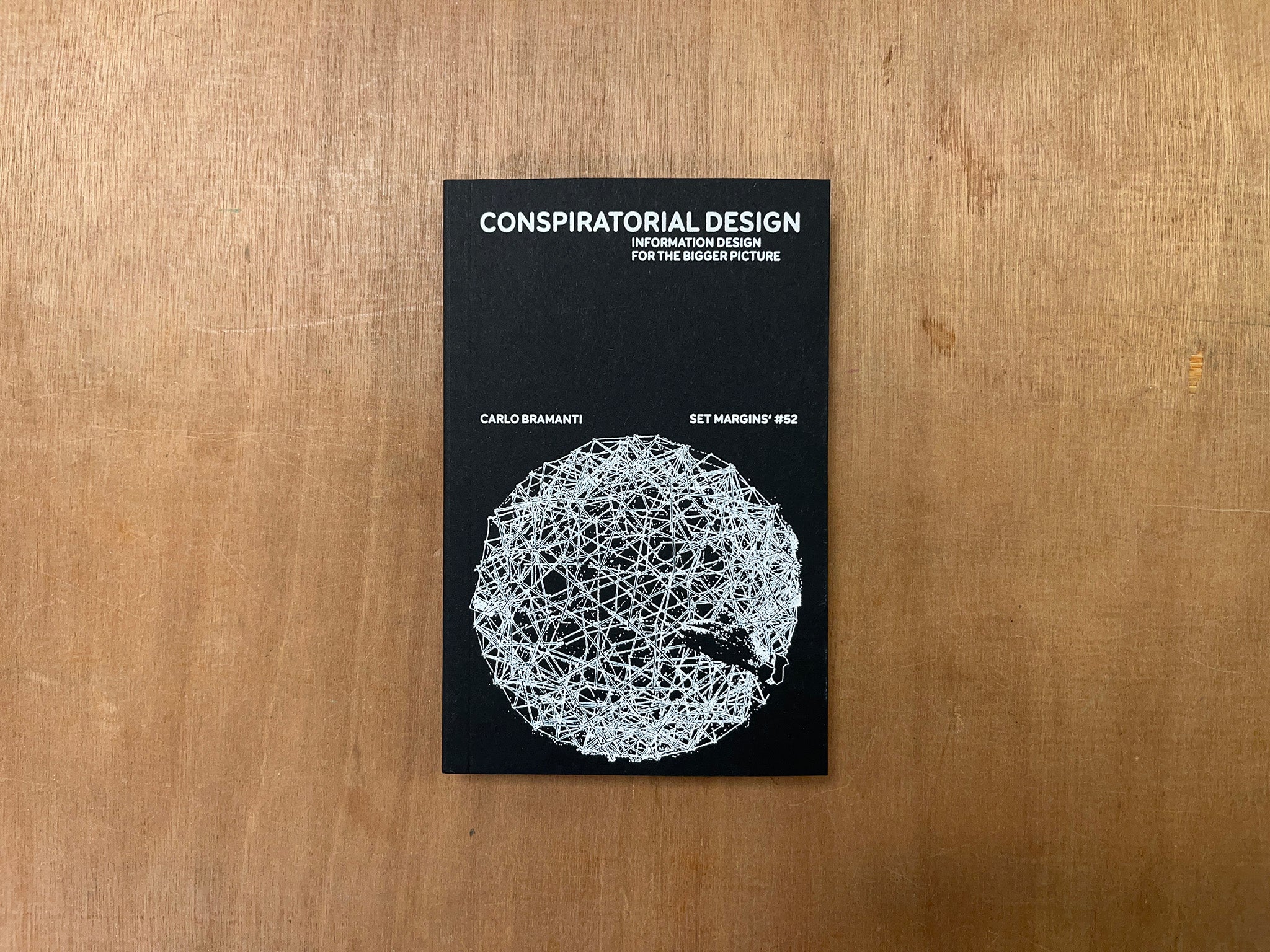 CONSPIRATORIAL DESIGN: INFORMATION DESIGN FOR THE BIGGER PICTURE by Carlo Bramanti