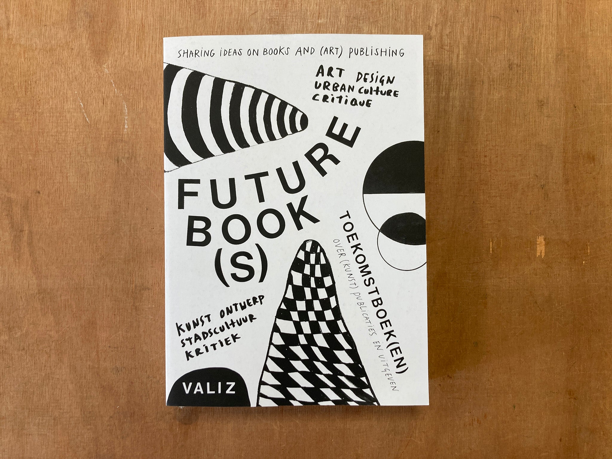 FUTURE BOOK(S): SHARING IDEAS ON BOOKS AND (ART) PUBLISHING edited by Pia Pol and Astrid Vorstermans
