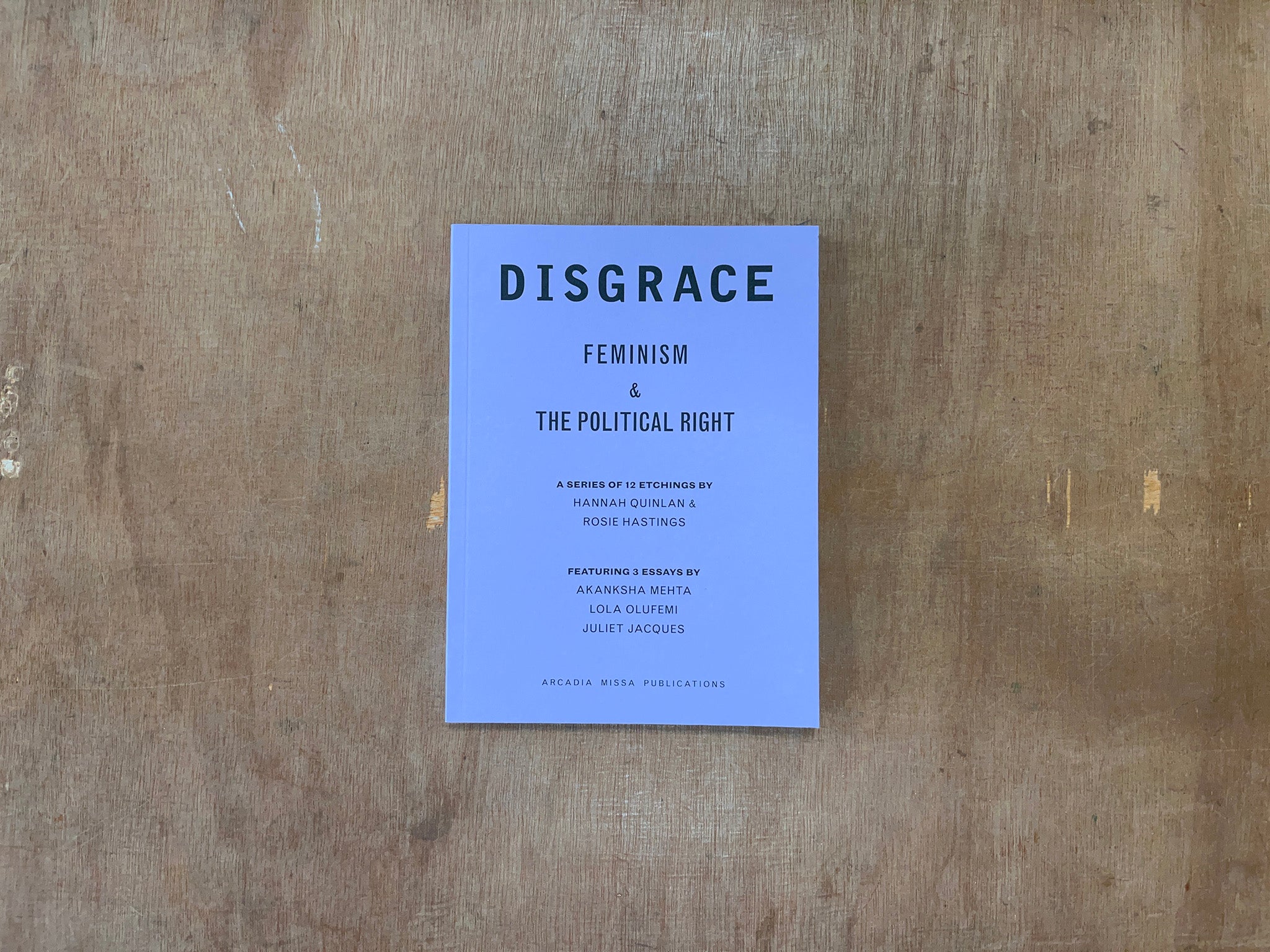 DISGRACE: FEMINISM AND THE POLITICAL RIGHT