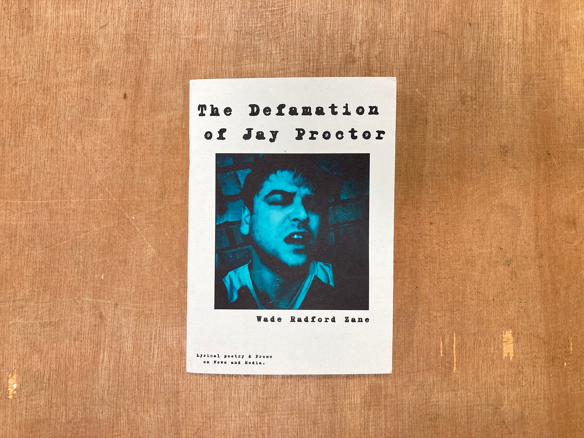 THE DEFAMATION OF JAY PROCTOR  by Wade Radford Zane