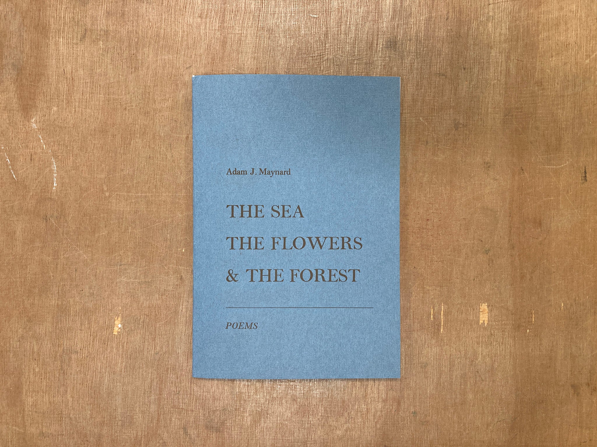 THE SEA, THE FLOWERS AND THE FOREST by Adam J. Maynard