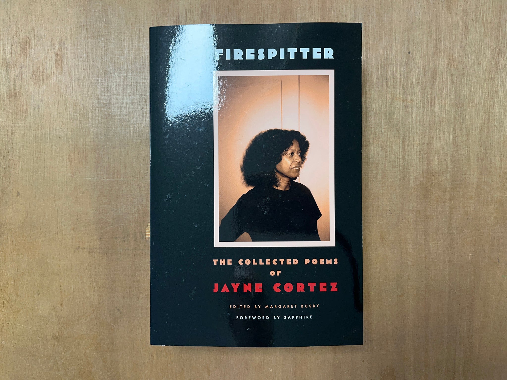 FIRESPITTER: THE COLLECTED POEMS OF JAYNE CORTEZ by Margaret Busby (Ed.)