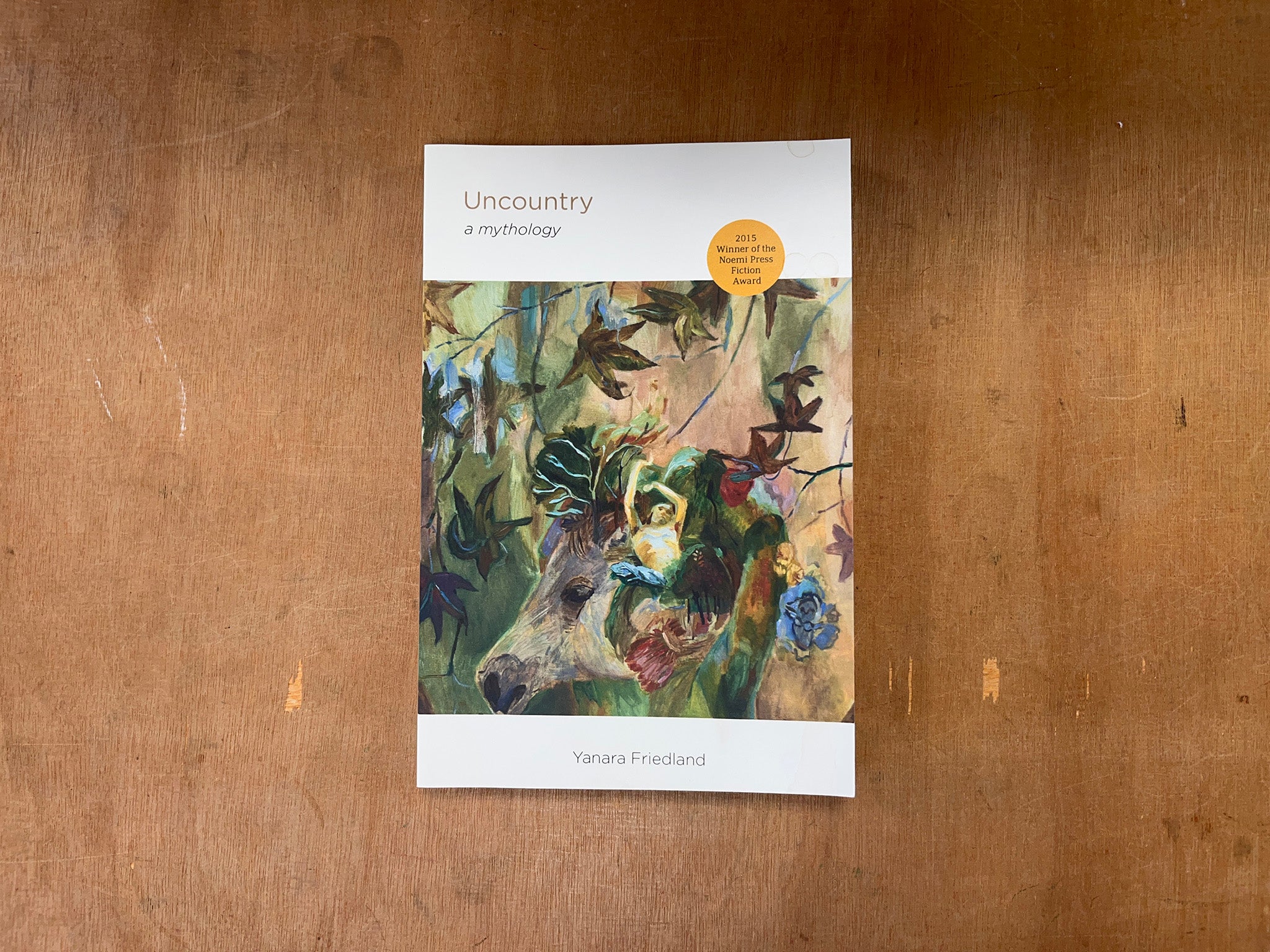 UNCOUNTRY: A MYTHOLOGY by Yanara Friedland