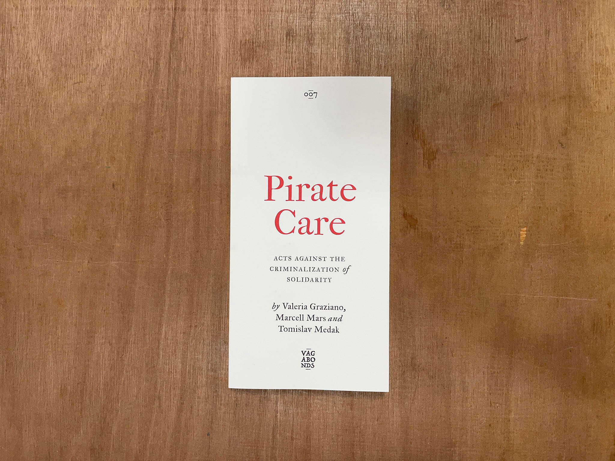 PIRATE CARE: ACTS AGAINST THE CRIMINALIZATION OF SOLIDARITY by Various Authors