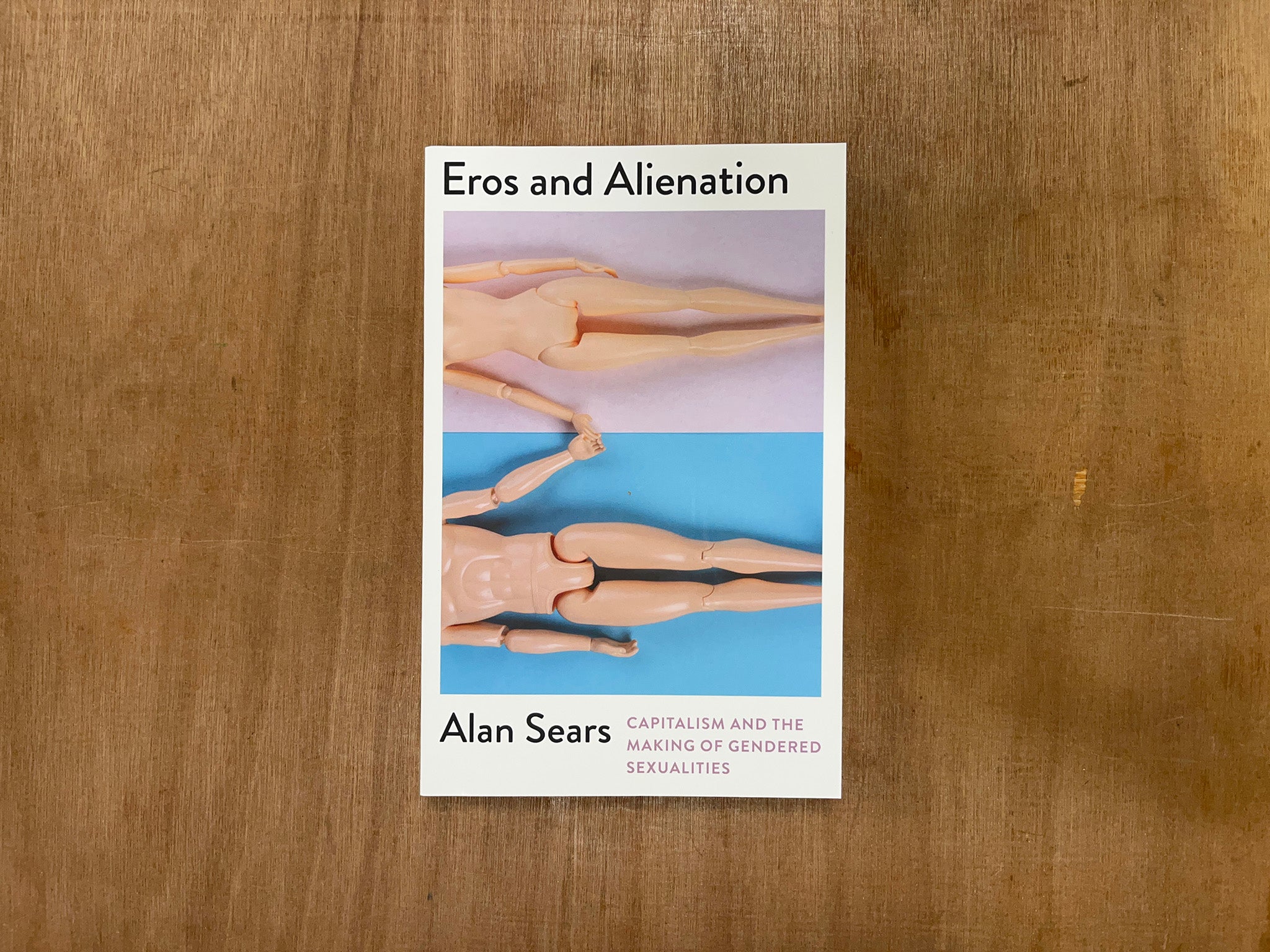 EROS AND ALIENATION: CAPITALISM AND THE MAKING OF GENDERED SEXUALITIES by Alan Sears