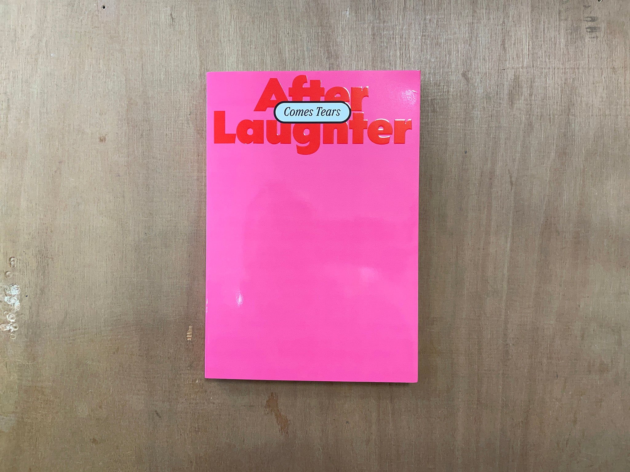 AFTER LAUGHTER COMES TEARS Ed. by Clarisse Fahrtmann, Clementine Proby, Joel Valabrega